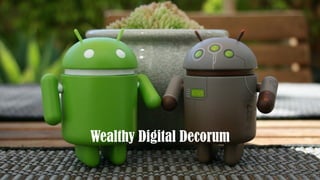 Wealthy Digital Decorum
54
 