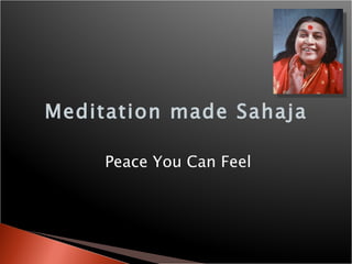 Meditation made Sahaja Peace You Can Feel 