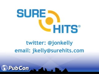 twitter: @jonkelly email: jkelly@surehits.com 
