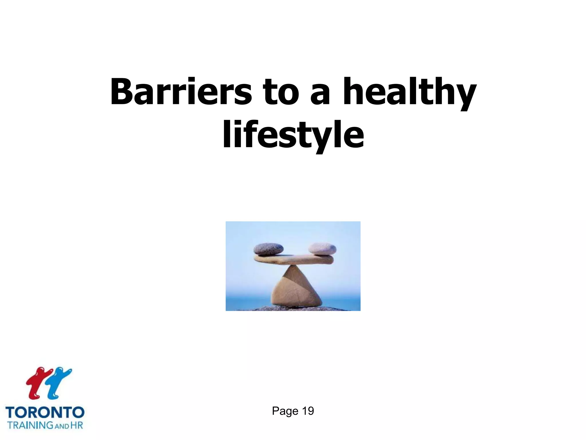 Barriers to a healthy
      lifestyle




         Page 19
 