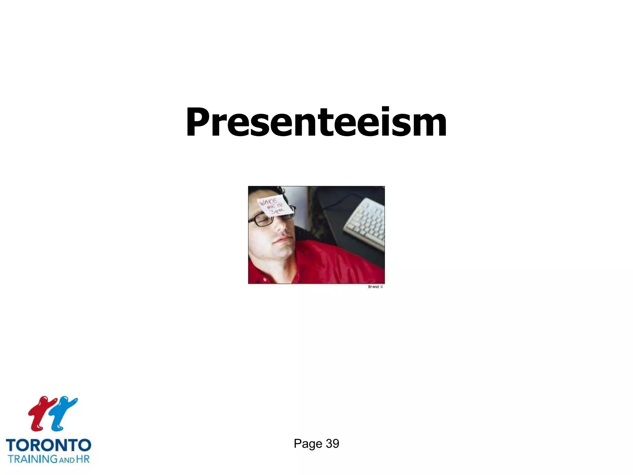 Presenteeism




    Page 39
 