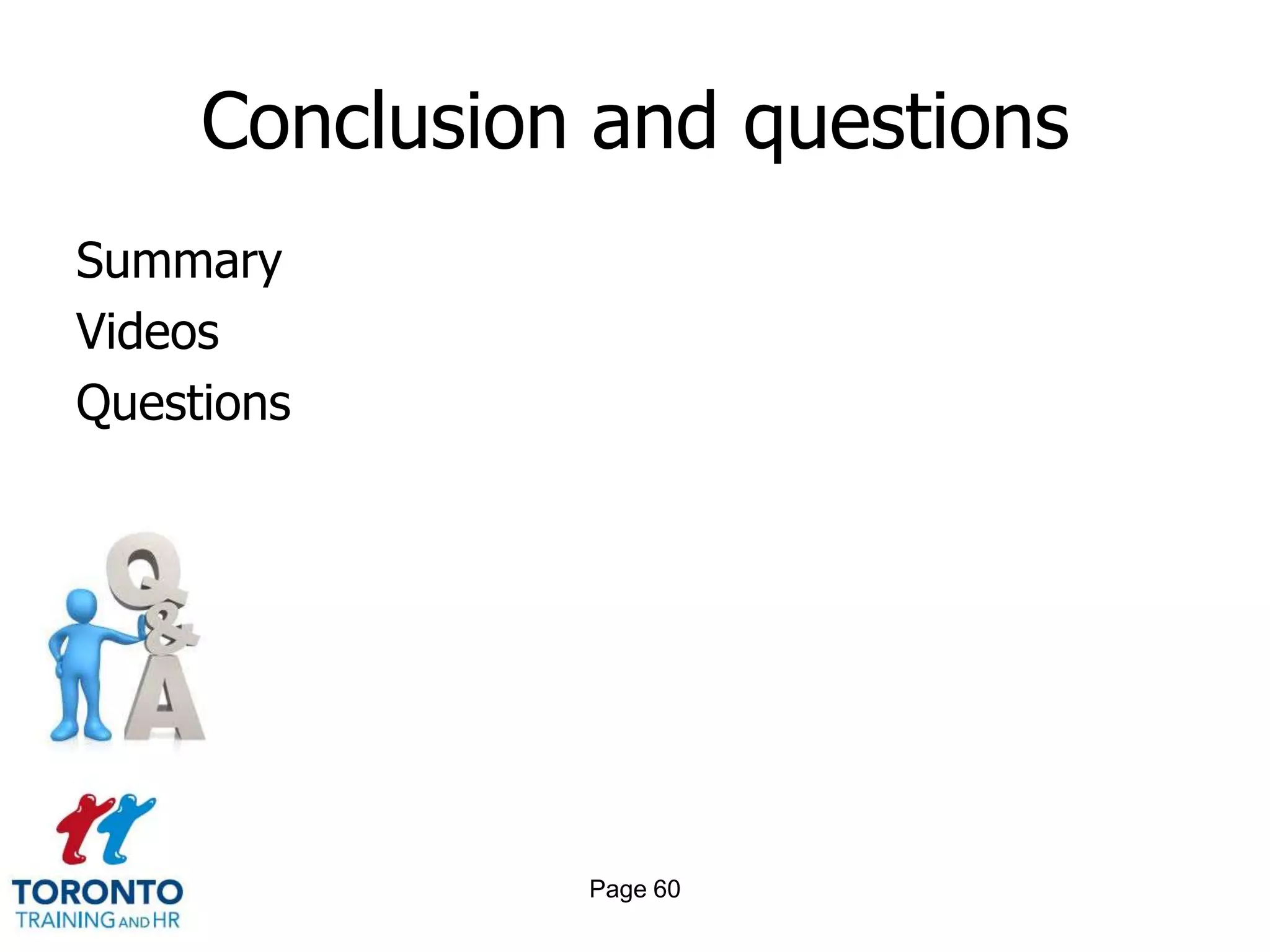 Conclusion and questions
Summary
Videos
Questions




               Page 60
 