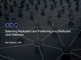 Balancing Replication and Partitioning in a Distributed Java Database