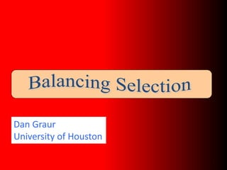1 
Dan Graur 
University of Houston 
 