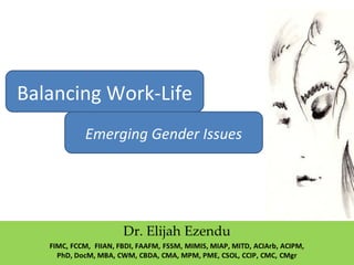 Emerging Gender Issues
Balancing Work-Life
 