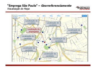 Localização do
      candidato           Localização do
                            candidato

      Localização do                              Localização do
       empregador                                   candidato

Localização do
  candidato                      Localização do
                                   candidato


 Localização do
   candidato
                       Localização do
                         candidato
 