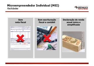 Sem        Sem escrituração     Declaração de renda
nota fiscal    fiscal e contábil      anual única e
                                       simplificada
 