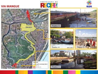 VIA MANGUE




             Trech o 5                            12/12/2011




             Trech o 4   09/11/2011   Trech o 4   01/12/2011




   N



             Trech o 1                            11/11/2011
 