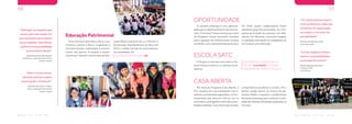 Esse processo educativo utiliza o pa-
trimônio cultural e físico, resgatando o
reconhecimento, valorização e envolvi-
mento dos alunos. O projeto é desen-
volvido em Tubarão, nas Escolas de Edu-
cação Básica Faustina da Luz Patrício e
Governador Aderbal Ramos da Silva. Em
2018, a média mensal de participantes,
da modalidade, foi:
EDUCAÇÃO PATRIMONIAL:180
Educação Patrimonial
W W W . F T C . C O M . B R
56
B A L A N Ç O S O C I A L 2 0 1 8
57
Por meio do Programa Casa Aberta, a
FTC recebeu em suas instalações 132 vi-
sitantes, previamente agendados. A Con-
cessionária, que percorre 164 km em 14
municípios, está ligada à rotina das comu-
nidades lindeiras. Como forma de mostrar
a importância econômica e social, o Pro-
grama recebe alunos do Ensino Funda-
mental, Médio e Superior, e profissionais
de outras empresas para conhecer a reali-
dade das diversas atividades realizadas na
Ferrovia.
CASA ABERTA
O Projeto é uma parceria entre a Fer-
rovia Tereza Cristina e os clientes mine-
radores.
ESCOLA SATC
O primeiro emprego é uma oportuni-
dade para o desenvolvimento de uma car-
reira. A Ferrovia Tereza Cristina, por meio
do Programa Jovem Aprendiz, contribui
para a geração de conhecimento na área
escolhida, com a admissão desses jovens.
Em 2018, quatro colaboradores foram
atendidos pela Concessionária. Já o Pro-
grama de inclusão de pessoas com defi-
ciência, Ser Eficiente, é possível resgatar
a cidadania valorizando as habilidades do
ser humano, sem distinção.
OPORTUNIDADE
CONTEMPLOU, COM BOLSAS DE
ESTUDO, 14ALUNOS DO ENSINO
FUNDAMENTAL, MÉDIO E TÉCNICO
“Foi minha primeira experi-
ência profissional. Além dos
incentivos de organização,
me ensinou a ter mais res-
ponsabilidade”
NICOLE SOARES DA SILVA
Jovem Aprendiz
“A visita amplia o conheci-
mento e as possibilidades
na atuação ferroviária”
FÁBIO KRUEGER DA SILVA
Professor IFSC
Casa Aberta
“Adoro ir para a horta.
Aprendi a plantar e agora
posso ajudar a minha avó”
YASMIN CRISTINA S. PERES
Aluna - Educação Patrimonial
Projeto TrAção
“Toda ação, por pequena que
pareça, gera uma reação. E é
esse movimento que constrói
nossa realidade. Toda atitude
positiva é uma possibilidade
para um futuro de paz”
SILVANA SILVA DE SOUZA
Facilitadora - Educação Patrimonial
Projeto TrAção
 
