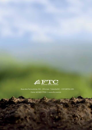 Rua dos Ferroviários, 100 - Oficinas - Tubarão/SC - CEP 88702-230
Fone: 48 3621-7700 | www.ftc.com.br
 