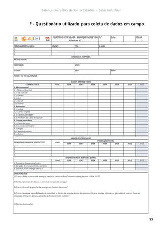 77
F - Questionário utilizado para coleta de dados em campo
 