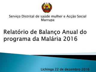 Balanço Anual da Malária 2016.pptx