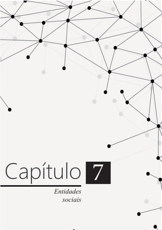 149
Capítulo 7
Entidades
sociais
 