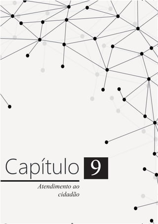 179
Capítulo 9
Atendimento ao
cidadão
 