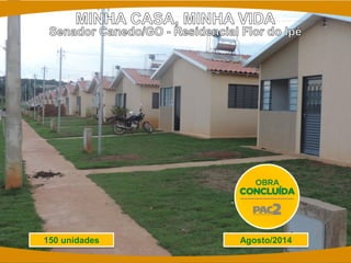 Agosto/2014 
150 unidades  