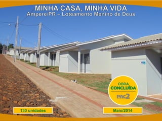 Maio/2014 
130 unidades  
