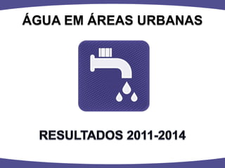 ÁGUA EM ÁREAS URBANAS  