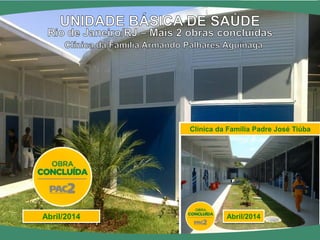 Abril/2014 
Clínica da Família Padre José Tiúba 
Abril/2014  