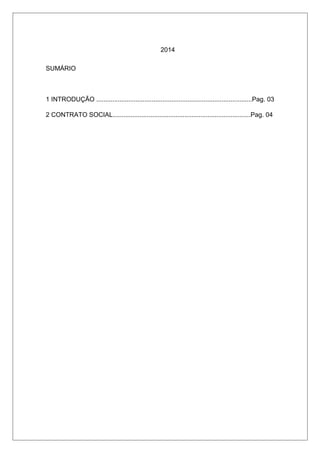 2014
SUMÁRIO
1 INTRODUÇÃO .......................................................................................Pag. 03
2 CONTRATO SOCIAL.............................................................................Pag. 04
 