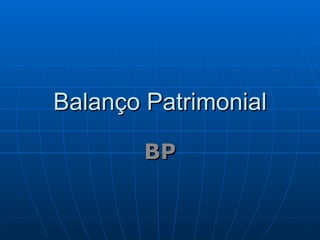 Balanço Patrimonial BP 