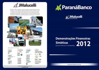 www.paranabanco.com.br
LuzPublicidade
Demonstrações Financeiras
Sintéticas
2012Exercício Findo em 31 de Dezembro
 