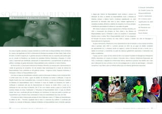 A atuação sistemática
                                                                                                                                                                                                                    do Comitê Gestor de



social e ambiental
                                                                                                                                                                                                                    Responsabilidade
                                                                                                                       e dirigida pela Gerência de Responsabilidade Social, coordena o processo de
                                                                                                                       elaboração de todos os relatórios de Responsabilidade Social e Ambiental da                  Social e Ambiental
      a p e t r ob r a s e o pa c to g l ob a l
                                                                                                                       Petrobras, inclusive o Balanço Social e Ambiental, estabelecendo um canal                    foi o avanço mais
                                                                                                                       permanente de articulação entre todas as áreas, unidades organizacionais e                   significativo de 2005
                                                                                                                       subsidiárias envolvidas, alinhando os relatórios da companhia à luz de seus princípios
                                                                                                                                                                                                                    no alinhamento
                                                                                                                       e identificando oportunidades de melhoria em suas práticas de gestão.
                                                                                                                                                                                                                    da Petrobras aos
                                                                                                                         Além dessas mudanças na estrutura organizacional, a Petrobras intensificou em
                                                                                                                                                                                                                    princípios do
                                                                                                                       2005 a incorporação dos princípios do Pacto Global e das diretrizes de
                                                                                                                       Responsabilidade Social e Ambiental à cultura da companhia. A Universidade                   Pacto Global.
                                                                                                                       Petrobras incluiu a matéria “Ética e Responsabilidade Social” em seus programas
                                                                                                                       de formação de recursos humanos, nos níveis médio e superior, e também nos ciclos de Reciclagem e
                                                                                                                       Desenvolvimento de Supervisores.
                                                                                                                         No plano internacional, a Petrobras foi a única representante do setor de extração e a única empresa da América
                                                                                                                       Latina a participar, entre 2004 e o primeiro semestre de 2005, de um grupo de trabalho constituído
                                                                                                                       por representantes de 21 empresas, escolas de negócios e centros de educação de todo o mundo com o
 No campo da gestão corporativa, a atuação sistemática do Comitê Gestor de Responsabilidade Social e Ambiental         objetivo de promover a compreensão do papel das lideranças globalmente responsáveis e desenvolver essa
 foi o avanço mais significativo de 2005 no alinhamento da Petrobras aos princípios do Pacto Global. Criado no final   prática mundialmente.
 de 2004, o Comitê é composto por 12 gerentes executivos de diferentes áreas da companhia, pela ouvidora geral,          O grupo, que tem o apoio do Pacto Global da ONU e da European Foundation for Management Development
 por um consultor da Presidência e por diretores das subsidiárias Petrobras Distribuidora e Transpetro. O Comitê       (EFMD), desenvolveu um conjunto de estudos e discussões sobre a Liderança Globalmente Responsável, que
 Gestor é responsável pela identificação, planejamento do desenvolvimento e acompanhamento da aplicação de             inclui a coordenação e integração de conhecimentos teóricos, experiência e pesquisa. Esse trabalho será a base
 políticas e estratégias de gestão relacionadas à Responsabilidade Social e Ambiental no Sistema Petrobras.            para a elaboração de novos currículos e de uma nova pedagogia para os centros de aprendizagem – orientando
   No final de 2005, a Comunicação Institucional da Petrobras reformulou sua estrutura para o aprimoramento do         companhias e seus líderes sobre as melhores práticas para uma liderança globalmente responsável.
 modelo de governança da companhia. Um dos produtos desta reestruturação foi a criação da Gerência de
 Responsabilidade Social, subdividida em três gerências setoriais – Programas Sociais, Programas Ambientais, e
 Orientações e Práticas de Responsabilidade Social.
   Com base no mapa de vulnerabilidades construído a partir de informações do Balanço Social e Ambiental 2004,
 o Comitê Gestor criou, em 2005, o grupo de trabalho de Indicadores de Gestão e Certificação, o Grupo de
 Trabalho Desafio Dow Jones Sustainability Index, a Comissão de Gênero e a Comissão de Elaboração e Avaliação
 de Relatórios de Responsabilidade Social e Ambiental. O Grupo de Trabalho de Indicadores de Gestão e
 Certificação é coordenado pela área de Desenvolvimento de Sistemas de Gestão (DSG) e conta com a
 participação de mais nove áreas da Petrobras. Este GT tem como objetivo estudar e propor ao Comitê de RSA
 iniciativas relativas aos temas “Certificações” e “Indicadores de Responsabilidade Social”. O Grupo de Trabalho
 Desafio Dow Jones, coordenado pela área de Relações com Investidores, foi criado para avaliar as questões que
 impossibilitaram que a Petrobras fosse contemplada no Índice de Sustentabilidade Dow Jones, até 2005.
   A Comissão de Gênero norteia-se pelos princípios do Pacto Global para cumprir o 3º Objetivo de Desenvolvimento
 do Milênio da ONU – “Promover a igualdade entre os sexos e a autonomia das mulheres”. É coordenada pela
 Ouvidoria. Já a Comissão de Elaboração e Avaliação de Relatórios de Responsabilidade Social e Ambiental, organizada



 20    PETR OBRA S     bal anço     social     e   a mbiental     2005                                                                                              PETR OBRA S      balanço       social       e   a mbiental   2005   21
 