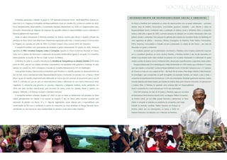 social e ambiental          a petrobras e o pacto global




                                                                                                                       RECONHECIMENTO                 EM     RESPONSABILIDADE                   SOCIAL       E   A M B I E N TA L
  A Petrobras apresentou o trabalho do grupo no 10th International Business Forum - World Bank/Ethos Institute, em
Nova York, e no Congresso Sul Brasileiro de Responsabilidade Social, em Joinville (SC), ambos em outubro de 2005.       No Brasil, a Petrobras vem estreitando os canais de relacionamento com as partes interessadas – acionistas,

Como desdobramento desse trabalho, a Universidade Petrobras desenvolverá, em 2006, um programa-piloto sobre             clientes, força de trabalho, fornecedores, comunidades, governos, sociedade – para difundir a cultura da

formação e treinamento de dirigentes de empresas nas questões relativas à responsabilidade social e ambiental e à       Responsabilidade Social e Ambiental. Após a publicação do Balanço Social e Ambiental 2004, a companhia

liderança globalmente responsável.                                                                                      realizou, entre julho e agosto de 2005, a primeira pesquisa de avaliação com as partes interessadas sobre suas

  Ainda na esfera internacional, a Petrobras participou de diversos eventos para discutir e ampliar a difusão dos       práticas socioais e ambientais. Essa pesquisa foi aplicada pela empresa de consultoria Núcleo de Marketing em

princípios do Pacto Global. Dois deles foram diretamente organizados pela ONU: o Global Compact Communication           nove segmentos de público – Acionistas, Clientes, Empregados da Petrobras, Poder Público, Fornecedores,

on Progress, em Genebra, em julho de 2005, e o Global Compact China Summit 2005, em novembro.                           ONGs, Imprensa, Comunidades e Cidadão Comum (entrevistado na cidade de São Paulo) – por meio de

  A companhia também vem participando de iniciativas e pactos internacionais. Em janeiro de 2005, tornou-se             discussões em grupo e entrevistas.

signatária do PACI: Iniciativa Conjunta contra a Corrupção, lançada no Fórum Econômico Mundial, em Davos,                  Os resultados apontam que os entrevistados reconhecem a Petrobras como empresa socialmente responsá-

Suíça, com o objetivo de harmonizar o tratamento de questões problemáticas ligadas à corrupção. Em novembro,            vel e a consideram grandiosa, um ícone nacional. Portanto, a Petrobras também é alvo de alta expectativa em
esteve presente na reunião do Paci em Kuala Lumpur, na Malásia.                                                         relação à sua atuação social. Outro resultado da pesquisa com as partes interessadas é a elaboração de quatro
  A Petrobras faz parte do conselho internacional da Iniciativa de Transparência na Indústria Extrativa (EITI) desde    versões sucintas do Balanço Social e Ambiental 2005, direcionadas especificamente a segmentos deste público.
junho de 2005, que tem por objetivo aumentar a transparência nas transações entre governos e empresas do setor             Pesquisa realizada pela Omni Marketing para a Rádio Bandeirantes em 2005 revelou que a Petrobras é “a marca
extrativo. Em outubro de 2005, compareceu à reunião do Conselho Internacional do EITI, em Washington.                   que mais respeita o consumidor” na área de Responsabilidade Social e Ambiental. A pesquisa ouviu 1.151 pessoas,
  Outra grande iniciativa internacional acompanhada pela Petrobras é o trabalho pioneiro do desenvolvimento da          de 18 anos ou mais, em cinco capitais do País – São Paulo, Rio de Janeiro, Porto Alegre, Salvador e Belo Horizonte.
ISO 26.000, norma internacional sobre Responsabilidade Social e Ambiental. Em parceria com a Suécia, o Brasil           Na amostragem, que correspondeu ao perfil demográfico da população brasileira, em relação a sexo e idade, a
lidera o grupo de trabalho responsável pela elaboração da norma, que tem previsão de lançamento para o ano de           companhia foi espontaneamente lembrada por 12,4% dos entrevistados. Resultado igualmente expressivo revelou
2008. É a primeira vez que um país em desenvolvimento lidera a elaboração de uma norma internacional dessa              consulta realizada pela Market Anaysis, por iniciativa do Instituto Akatu pelo Consumo Consciente, em parceria com
magnitude. A companhia está presente no processo integrando a delegação brasileira, tendo participado, em               o Instituto Ethos. A Petrobras foi apontada como empresa líder em Responsabilidade
2005, das duas reuniões internacionais para discussão da norma (maio em Salvador, Brasil, e outubro, em                 Social. A companhia foi a mais lembrada por 10,7% dos entrevistados.
Bangcoc, Tailândia) e de diversas reuniões e plenárias nacionais.                                                          Entre 600 empresas, de mais de 30 países, a Petrobras sagrou-se vencedora
  A companhia também enfrentou desafios em 2005 no que se refere ao alinhamento aos princípios do Pacto                 do International Stevie Business Awards 2005, na categoria “Melhor Companhia
Global, principalmente em relação à sua atuação no Equador. É alvo de críticas pelos impactos causados pela             da América Latina”, por sua sólida posição financeira e alinhamento ao Pacto

exploração de petróleo nos blocos 18 e 31. Algumas organizações sociais daquele país a responsabilizam pela             Global. A conquista se estendeu ao presidente da companhia, José Sergio

contaminação do Rio Coca e condenam os planos da companhia de iniciar atividades no Parque Nacional Yasuni,             Gabrielli de Azevedo, escolhido “Melhor Executivo de Finanças da

considerado um dos biomas de maior biodiversidade do planeta e onde vivem índios Huaorani.                              América Latina”, por seu desempenho, na época, à frente da

                                                                                                                        Diretoria Financeira e de Relações com o Mercado da Petrobras.
 