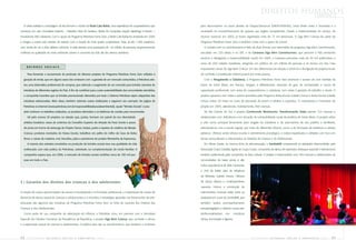 direitos humanos                                 PRINCÍPIO 1




  A coleta seletiva e a reciclagem de lixo formam o núcleo da Rede Cata Bahia, uma experiência de cooperativismo que       para denunciarem os casos através do Disque-Denúncia (0800-990500), canal direto entre a Secretaria e a
começou em seis municípios baianos – Salvador, Feira de Santana, Vitória da Conquista, Jequié, Itapetinga e Itororó –,     sociedade no encaminhamento de queixas aos órgãos competentes. Desde a implementação do serviço, de
envolvendo 480 catadores. Com o apoio do Programa Petrobras Fome Zero, a Rede Cata Bahia foi ampliada em 2005              alcance nacional, em 2003, já foram registradas mais de 13 mil denúncias. O Siga Bem Criança faz parte do
e chegou a outras seis cidades do estado, com a criação de mais quatro cooperativas. Hoje, já são 1.500 catadores,         Programa Petrobras Fome Zero e também conta com o apoio do Unicef.
com renda de um a dois salários mínimos. A rede atende uma população de 1,8 milhão de pessoas, proporcionando                 O contato com os caminhoneiros é feito de duas formas: por intermédio do programa Siga Bem Caminhoneiro,
melhoria na qualidade do meio ambiente urbano e aumento da vida útil dos aterros sanitários.                               veiculado em 220 rádios e no SBT, e da Caravana Siga Bem Caminhoneiro, que percorre o País prestando
                                                                                                                           serviços e divulgando a responsabilidade social. Em 2005, a Caravana percorreu mais de 30 mil quilômetros e
                                                                                                                           cerca de 200 cidades brasileiras, atingindo um público de um milhão de pessoas e se tornou um dos mais
     BRINDES         SOCIAIS
                                                                                                                           importantes canais do Siga Bem Criança. Um dos diferenciais em relação a 2004 foi a divulgação de projetos locais
     Para fomentar o escoamento da produção de diversos projetos do Programa Petrobras Fome Zero voltados à                de combate à prostituição infanto-juvenil por onde passou.
  geração de renda, que em alguns casos não contavam com a garantia de um mercado consumidor, a Petrobras ado-                Com o Resgatando a Cidadania, o Programa Petrobras Fome Zero promove o acesso de cem famílias do
  tou uma sistemática preferencial de compras, que estimula o surgimento de um mercado para brindes oriundos de            bairro de Santa Maria, em Aracaju, Sergipe, à alfabetização, elevação do grau de escolaridade e cursos de
  iniciativas de diferentes regiões do País. A fim de contribuir para a auto-sustentabilidade das comunidades atendidas,   capacitação profissional, com aulas de cooperativismo e cidadania, com vistas à geração de trabalho e renda. O
  a companhia incentiva que os brindes promocionais oferecidos por todo o Sistema Petrobras sejam adquiridos das           projeto capacitou cem mães e jovens atendidos pelo Programa Bolsa-Escola Cidade Criança e Bolsa Escola Cidadã,
  iniciativas selecionadas. Além disso, também estimula outras instituições a seguirem seu exemplo. Na página da           incluiu outras 50 mães no curso de educação de jovens e adultos e capacitou 12 educadores e instrutores do
  Petrobras na internet (www.petrobras.com.br/responsabilidadesocialeambiental), opção “Brindes Sociais”, é pos-           projeto em 2005, atendendo, indiretamente, 600 crianças.
  sível conhecer os trabalhos realizados, os produtos oferecidos e os telefones de contato para encomendas.                   No Rio Grande do Sul, o projeto Construindo Movimento: Transformando Vidas atende 153 crianças e
     Há pelo menos 30 projetos na relação que, juntos, formam um painel da rica diversidade                                adolescentes com deficiência e em situação de vulnerabilidade social da periferia de Santa Maria. O projeto utiliza
  artística brasileira: vasos de cerâmica do Conselho Superior do Artesão do Pará; bonés e pesos                           a arte como principal ferramenta para resgate da cidadania e da auto-estima de seu público e familiares,
  de porta em forma de tartaruga do Projeto Tamar; bolsas, pufes e tapetes de retalhos da Missão                           articulando-se com a escola regular, por meio de diferentes oficinas, como a de formação de bailarinos e artistas
  Criança; produtos reciclados do Nossa Escola; trabalhos em palha de milho da Casa da Balsa                               plásticos. Oferece ainda reforço escolar e atendimento psicológico, e realiza espetáculos e debates com foco em
  Nova; e caixas de madeira, mel, biscoitos, pães e panetones do projeto Montanha da Esperança.                            temas socioculturais e relacionados ao Estatuto da Criança e do Adolescente.
     A maioria dos artesãos envolvidos na produção de brindes sociais teve sua qualidade de vida                              Em Minas Gerais, na mesma linha da arte-educação, o Sambalelê compreende as atividades desenvolvidas pela
  melhorada com esta prática da Petrobras, sobretudo na complementação da renda familiar. A                                Associação Corpo Cidadão, ligada ao Grupo Corpo, companhia de dança de expressivo destaque nacional e internacional,
  companhia espera que, em 2006, o mercado de brindes sociais mobilize cerca de 100 mil pes-                               também patrocinada pela companhia na área cultural. O projeto é desenvolvido com 450 crianças e adolescentes de
  soas em todo o País.                                                                                                     comunidades de baixa renda e alto
                                                                                                                           índice populacional de Belo Horizonte,
                                                                                                                           e 240 de Ibirité, área de influência
                                                                                                                           da Refinaria Gabriel Passos. Oficinas

3 | Garantia dos direitos das crianças e dos adolecentes                                                                   de dança clássica e contemporânea,
                                                                                                                           capoeira, música e construção de
A criação de novas oportunidades de acesso à escolaridade e à formação profissional, a implantação de canais de            instrumentos musicais estão entre as
denúncia de abuso sexual de crianças e adolescentes e o incentivo a estratégias apoiadas nas ferramentas da arte-          propostas em curso do Sambalelê, que
educação são algumas das iniciativas do Programa Petrobras Fome Zero na linha de Garantia dos Direitos das                 também realiza acompanhamento
Crianças e dos Adolescentes.                                                                                               psicopedagógico e oferece cursos pré-
  Como parte de sua campanha de valorização da infância, a Petrobras criou, em parceria com a Secretaria                   profissionalizantes    em        mecânica
Especial dos Direitos Humanos da Presidência da República, o projeto Siga Bem Criança, que combate o abuso                 cênica, iluminação e figurino.
e a exploração sexual de crianças e adolescentes. O público-alvo são os caminhoneiros, que recebem o incentivo



32    PETR OBRA S     bal anço      social     e   a mbiental      2005                                                                                                PETR OBRA S     balanço      social     e   a mbiental     2005     33
 