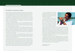 Mensagem do Presidente
             Mensagem do Presidente
       Mensagem do Presidente
  Mensagem do Presidente
      Auto-suficiência, desenvolvimento e cidadania

      Apresento o Balanço Social e Ambiental 2005 da Petrobras neste momento especial para o povo brasileiro: a          Em 2005, a companhia firmou com o Fundo das
      conquista da auto-suficiência em petróleo. Esse marco histórico é acompanhado pela aceleração de nossas ações   Nações Unidas para a Infância (Unicef) um compromisso
      no campo da Responsabilidade Social e Ambiental tanto no Brasil quanto nos demais países onde atuamos.          para desenvolver ações que promovam a garantia dos
         No Brasil, trabalhamos para assegurar o aumento da produção de petróleo e gás, de forma a atingir os         direitos das crianças e dos adolescentes, nos países onde
      níveis necessários para o crescimento sustentável da economia. Assim contribuímos para o aumento da             a Petrobras atua na América Latina.
      produtividade e melhor qualidade de vida dos brasileiros. Cuidamos, a todo momento, do compromisso com             Foi um ano de desafios no cenário internacional,
      a saúde e a segurança dos trabalhadores, das comunidades e dos clientes, e atuamos com zelo pela                sobretudo no sentido de fazer com que esse processo
      preservação do meio ambiente. Entendemos que a auto-suficiência é um passo para a construção do                 de gestão socialmente responsável - já avançado no
      desenvolvimento com cidadania para o Brasil.                                                                    Brasil – se faça cada vez mais presente nos outros
         No plano maior de nossas atividades globais o que nos move é a busca permanente da melhoria de vida          países onde a companhia atua. Um dos desafios
      das comunidades onde atuamos. Temos ações em áreas como a geração de trabalho e renda, combate à                marcantes ocorreu no Equador, onde a Petrobras foi
      miséria e à fome, garantia dos direitos da criança e do adolescente, promoção da cidadania e da igualdade       chamada a conciliar reivindicações de movimentos
      racial e de gênero, e preservação do meio ambiente.                                                             sociais com os planos de iniciar atividades no Bloco 31,
         As ações de Responsabilidade Social e Ambiental são parte da gestão de negócios da Petrobras e estão         que tem parte de sua área situada no Parque Nacional Yasuni, considerado uma das áreas com maior
      presentes no relacionamento da companhia com todos as partes interessadas. Em 2005, consolidamos a              diversidade biológica do planeta. Como sempre se porta diante de situações como esta, a companhia
      atuação do Comitê Gestor de Responsabilidade Social e Ambiental, um passo decisivo no alinhamento da            trabalha para superar este desafio em conjunto com as autoridades equatorianas e com todas as partes
      Petrobras aos princípios do Pacto Global da Organização das Nações Unidas (ONU). Com base nas respostas         interessadas, e busca propor ações sociais combinadas com aprimoramentos no projeto original de
      a essas questões, é possível elaborar um mapa que permite a análise de lacunas e oportunidades de               exploração da área. A Petrobras trabalha para fazer dessa postura sua marca registrada em todas as suas
      melhoria na atuação social da companhia.                                                                        frentes de atuação. A política de Responsabilidade Social e Ambiental da companhia procura alinhar-se
         Desta forma, cabe ao Comitê Gestor a importante responsabilidade de consolidar as conquistas da              às políticas públicas dos países onde está inserida. É dessa forma que a Petrobras colabora com o
      Petrobras, identificar e apontar possibilidades de avanços. Além disso, as ações do Comitê são fundamentais     desenvolvimento das sociedades de todo o mundo.
      para disseminar esses valores de atuação social por toda a força de trabalho, num processo construído de           Ao disponibilizar aos brasileiros os recursos energéticos indispensáveis à sua autonomia e
      forma gradual, através do aprendizado constante.                                                                desenvolvimento, a Petrobras se sente orgulhosa de estar participando de uma nova etapa na história do
         Devo também destacar que mantivemos a estratégia de investimentos crescentes. Em 2005, foram                 País. Atingida esta meta, consolidar a atuação da companhia internacionalmente apresenta-se como um
      disponibilizados aproximadamente R$ 518 milhões em patrocínios nas áreas social, ambiental, cultural e          novo desafio, assegurando paralelamente a preservação do patrimônio ambiental, que é uma das nossas
      esportiva. Lançado em 2003, o Programa Petrobras Fome Zero investirá, até o final de 2006, R$ 303 milhões       maiores riquezas, e contribuindo para a inclusão e redução das desigualdades sociais, rumo à construção
      em projetos voltados à educação e qualificação profissional de jovens e adultos, à geração de emprego e         de uma sociedade global mais justa e consciente de seus direitos.
      renda e à garantia dos direitos da criança e do adolescente. Em 2005, foram patrocinadas 755 iniciativas pelo
      Programa, que incluiu o repasse de cerca de R$ 42 milhões ao Fundo para a Infância e a Adolescência, o
                                                                                                                      JOSÉ SERGIO GABRIELLI DE AZEVEDO
      FIA. Foram também fortalecidos o Programa Petrobras Ambiental e o Programa Petrobras Cultural.                  Presidente da Petrobras




  2   PETR OBRA S   bal anço      social     e   a mbiental     2005                                                                                                PETR OBRA S   balanço      social     e   a mbiental        2005   3
 