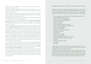 T R E I N A M E N TO E M D I R E I TO S H U M A N O S E R ES P O N S A B I L I DA D E SO C I A L
SMS entre a companhia e suas contratadas. As novas exigências deverão ser incorporadas aos processos de
contratação iniciados ao longo de 2006.
  Todas as áreas, Unidades e subsidiárias possuem instrumentos de monitoramento relacionados às questões de                 O respeito aos direitos humanos é amplamente difundido no Sistema Petrobras por meio de cursos e

SMS. Eventuais transgressões aos princípios de direitos humanos e aos valores socioambientais acordados são                 treinamentos específicos. Além de a matéria “Ética e Responsabilidade Social” ter sido incluída nos programas

tratadas com rigor pela Petrobras.                                                                                          de formação da Universidade Petrobras (nível médio e superior) e nas reciclagens e desenvolvimento de

  Na área de Engenharia, a companhia mantém uma equipe de fiscalização, que divulga a política de Qualidade,                supervisores, a Universidade ministrou, durante o ano, cursos relacionados ao tema em todo o Sistema Petrobras:

Segurança, Meio Ambiente e Saúde (QSMS), realiza reuniões de esclarecimento das normas com as contratadas e
promove treinamentos sobre a conduta para a força de trabalho.                                                                - Mestrado em Sistema de Gestão – Linha de Pesquisa em Responsabilidade Social (1ª turma do País);

  Na Transpetro, considera-se como critério de seleção para contrato terceirizado o desempenho dos fornecedores               - MBA em Responsabilidade Social e Terceiro Setor;

em contratos anteriores em áreas como SMS e direitos trabalhistas.                                                            - Formação de Instrutores em Responsabilidade Social;

  Em maio de 2005, a Petrobras e a Petrobras Distribuidora aderiram ao Pacto Nacional pela Erradicação do                     - Projeto Cepe – Capacitação em Responsabilidade Social;
Trabalho Escravo no Brasil, orientado pelo Instituto Ethos, em conjunto com a Organização Internacional do Trabalho           - SA 8000 e Auditor da SA 8000;
(OIT), e aprovaram a inclusão da cláusula de vedação de utilização de mão-de-obra em condição de trabalho                     - A Questão Social no Brasil;
degradante em seus contratos.                                                                                                 - Elaboração e Análise de Projetos Sociais Comunitários;
  As empresas contratadas também vêm sendo avaliadas à luz dos critérios de Responsabilidade Social e Ambiental,              - Elaboração e Implantação de Projetos de Responsabilidade Social;
por meio do Programa de Gestão de Fornecedores (Progefe), instituído em 2003 na área de Engenharia. O Progefe                 - Novos Atores da Responsabilidade Social;
tem como objetivo avaliar os fornecedores em seus aspectos técnicos, econômicos, jurídicos, de SMS e                          - Recursos Humanos e Voluntariado;
responsabilidade social. O programa consta de quatro estágios: auto-avaliação dos fornecedores por meio do                    - GRI; Indicadores Ethos de Responsabilidade Social;
preenchimento de formulário dentro dos critérios do Instituto Ethos de Responsabilidade Social; pré-avaliação por parte       - Ação Social Cultura e Sociedade;
da Petrobras; avaliação dos serviços prestados dentro da companhia; e avaliação e análise de campo dos fornecedores.          - Estado e Sociedade;
  Em 2005, foi implantado, integrado ao Progefe, um novo modelo unificado de cadastro de fornecedores de bens                 - Gestão Social e Economia Solidária;
e de serviços sob a responsabilidade da área de Materiais, que promove a integração das atividades relacionadas à             - Reconhecendo o Espaço Comunitário;
avaliação de fornecedores e à avaliação de fornecimentos à companhia. O cadastro é realizado via internet, no Canal           - Diagnóstico Rápido Participativo de Necessidades da Comunidade;
Fornecedor do Portal da Petrobras, por meio de processo técnico e dinâmico, e de fácil acesso. Cerca de 20% das               - Elaboração, Monitoramento e Avaliação de Projetos Sociais;
empresas fornecedoras de serviços e dos principais itens adquiridos foram avaliadas em 2005. Um quarto delas                  - Redes Sociais;
contou com acompanhamento direto da Petrobras.                                                                                - Especialização em Economia do Trabalho;
  A companhia aprovou, em setembro de 2005, as novas Condições de Fornecimento de Materiais, que                              - Jovem Aprendiz;
estabelecem, nos contratos comerciais, a obrigatoriedade de cláusulas como as de não permitir práticas de trabalho            - Projeto Acesso.
infantil, trabalho forçado ou medidas disciplinares como coerção física, mental, psicológica, hierárquica, abuso verbal
e outros constrangimentos não éticos. A medida se ajusta às ações da companhia, em parceria com a Fundação                    Além da difusão da cultura de responsabilidade social e ambiental na companhia, esses cursos tiveram o
Abrinq pelos Direitos da Criança e do Adolescente, para a erradicação do trabalho infantil.                                 objetivo específico de formar e qualificar os profissionais que atuam como gestores sociais junto às
  Com as novas Condições de Fornecimento de Materiais, passa a ser dever do fornecedor assegurar e demonstrar,              comunidades do entorno das áreas de atuação da empresa.
sempre que solicitado pela Petrobras, o comprometimento em atender às premissas de gestão de Responsabilidade                 Ainda conforme exigência da área de Recursos Humanos e do Ministério do Trabalho e Emprego, a Petrobras
Social e Ambiental. O fornecedor deve, ainda, melhorar continuamente as condições dos locais de trabalho, para torná-       atualiza, a cada dois anos, o treinamento dos profissionais de segurança. Esse treinamento envolve normas e
los mais seguros e saudáveis, não permitir situações de perigo grave e iminente ou que venham a ocasionar danos à           procedimentos de segurança empresarial, patrimonial e da informação, legislação com ênfase nos direitos
saúde e ao meio ambiente, e não praticar qualquer forma de discriminação – de raça, classe social, nacionalidade,           humanos e penais, inovações técnicas e tecnológicas de sistema de acesso, monitoramento e investigação,
crença religiosa ou gênero.                                                                                                 situações de emergência, manuseio e uso correto de armamentos e relacionamento humano no trabalho.




50    PETR OBRA S     bal anço       social   e   a mbiental     2005                                                                                               PETR OBRA S     balanço      social     e   a mbiental     2005    51
 