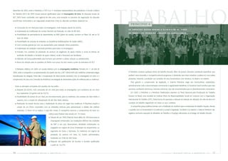 dezembro de 2005, entre a Petrobras, a FUP e os 17 sindicatos representativos dos petroleiros, o Acordo Coletivo




                                                                                                                      trabalho
de Trabalho (ACT) de 2005 trouxe avanços significativos para os empregados de terra. As cláusulas sociais do
ACT 2005 foram concluídas com vigência de dois anos, uma inovação no processo de negociação. As cláusulas
econômicas continuarão a ser negociadas anualmente. Entre as cláusulas acordadas destacam-se:

                                                                                                                         princípio 4
  I   Concessão de um nível para todos os empregados, mais reajuste salarial de 6,02%;
                                                                                                                       AS E M P R ESAS D EVE M AP O IAR A E LI M I NAÇÃO D E TO DAS
  I   Implantação da Gratificação de Campo Terrestre de Produção, no valor de R$ 400;
                                                                                                                       AS FORMAS DE TRABALHO FORÇADO OU COMPULSÓRIO
  I   Possibilidade de permanência de dependentes na AMS (plano de saúde), inscritos no Plano 28, até os 33
      anos de idade;
  I   Possibilidade de inclusão de enteados na Assistência Multidisciplinar de Saúde (AMS);
  I   Uma consulta gratuita por ano aos aposentados para avaliação clínica preventiva;
  I   Implantação de avaliação nutricional periódica para todos os empregados;
  I   Inclusão, nos contratos de prestação de serviços de exigências de apoio médico e social às vítimas de
      acidentes de trabalho e também de apoio médico, social e financeiro aos familiares;
  I   Extensão da licença-paternidade para homens que venham a adotar crianças ou adolescentes;
  I   Busca de solução para as questões da Petros num prazo de dois meses a partir da assinatura do ACT.


  A Petrobras celebrou em 2005 um acordo histórico com os empregados marítimos. Firmado em 11 de abril de
2005, entre a companhia e os representantes do quadro de mar, o ACT 2004/2005 dos marítimos contempla antigas          A Petrobras condena qualquer forma de trabalho forçado. Além de possuir cláusulas contratuais específicas que

reivindicações da categoria. Entre elas, a incorporação de vários pontos acertados com os empregados em terra e o      proíbem essa anomalia, a companhia articula programas e atividades que visam erradicar a prática em sua cadeia

compromisso de criar uma Comissão de Ambiência, encarregada de desenvolver ações de melhoria para os marítimos.        produtiva, incluindo a proibição nos contratos de seus fornecedores com terceiros, no Brasil e no exterior.
                                                                                                                         Para garantir o cumprimento da legislação, o Sistema Petrobras exige dos fornecedores cadastrados,

  Entre as principais conquistas dos quadros de mar estão:                                                             periodicamente, toda a documentação concernente à regularidade trabalhista. A Ouvidoria Geral contribui para este

  I   Reajuste de 6,63%, mais concessão de um nível para todos os empregados, com acréscimo de um nível.               processo, acolhendo denúncias, inclusive anônimas, que são encaminhadas para os desdobramentos necessários.

      Isso representa um ganho real de 4,61%;                                                                            Em 2005, a Petrobras e a Petrobras Distribuidora aderiram ao Pacto Nacional pela Erradicação do Trabalho

  I   Possibilidade de avanço de um nível, por reconhecimento, para os marítimos, das carreiras de nível médio e       Escravo no Brasil, uma iniciativa do Instituto Ethos de Responsabilidade Social em conjunto com a Organização

      superior, com a criação de sobreposição de até dois níveis salariais;                                            Internacional do Trabalho (OIT). Desta forma, foi aprovada a cláusula de vedação de utilização de mão-de-obra em

  I   Realização de estudo técnico para a implantação do plano de cargos dos marítimos. A Petrobras propôs a           condição de trabalho degradante em todos os seus contratos.

      criação de um fórum corporativo com as entidades sindicais para apresentação e debate das análises                 A companhia possui políticas formais com a finalidade de contribuir para a erradicação do trabalho forçado, discute

      realizadas. O fórum irá se realizar a cada três meses. A companhia assumiu o compromisso de fazer um             a questão com os fornecedores e os estimula a cumprir a legislação. No Brasil e no exterior, o Sistema Petrobras não

                                                   esforço para finalizar este estudo em 14 meses;                     registrou nenhuma autuação do Ministério do Trabalho e Emprego relacionada ao emprego de trabalho forçado.

                                                   I   Adoção de um THM (Total de Horas Mês) de 168 horas para os
                                                       empregados embarcados nas instalações offshore das Unidades
                                                       de E&P e aos que desenvolvem atividades embarcados ou
                                                       engajados em regime de turno ininterrupto de revezamento, no
                                                       segmento de Dutos e Terminais. Os marítimos em regime de
                                                       prestação de serviços em terra, no horário administrativo,
                                                       receberão um THM de 200 horas;
                                                   I   Reajuste das gratificações de funções e funções gratificadas
                                                       a partir de 10,27%.



70    PETR OBRA S      bal anço     social     e       a mbiental    2005                                                                                          PETR OBRA S     balanço       social     e   a mbiental      2005     71
 