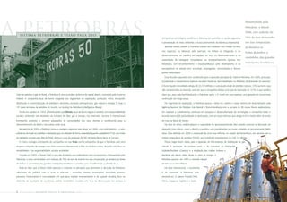 Desenvolvido pela



a petrobras
     s i s t e m a p e t r ob r a s e v i s ã o pa r a 2 0 1 5
                                                                                                                             competência tecnológica; excelência e liderança em questões de saúde, segurança
                                                                                                                             e preservação do meio ambiente; e busca permanente da liderança empresarial.
                                                                                                                                                                                                                      Petrobras, o Diesel
                                                                                                                                                                                                                      S500, com redução de
                                                                                                                                                                                                                      75% do teor de enxofre
                                                                                                                                                                                                                      em sua composição,
                                                                                                                                Apoiada nesses valores, a Petrobras orienta seu cotidiano com ênfase na ética         já abastece as
                                                                                                                             nos negócios; na liderança pelo exemplo; na ênfase na integração e no
                                                                                                                                                                                                                      frotas de ônibus e
                                                                                                                             desenvolvimento do trabalho em equipe; no foco no desenvolvimento e na
                                                                                                                                                                                                                      caminhões das grandes
                                                                                                                             sustentação de vantagens competitivas; no acompanhamento rigoroso dos
                                                                                                                                                                                                                      metrópoles brasileiras.
                                                                                                                             resultados, com reconhecimento e responsabilização pelo desempenho; e na
                                                                                                                             transparência na relação com acionistas, empregados, comunidades e demais
                                                                                                                             partes interessadas.
                                                                                                                                Essa filosofia corporativa tem contribuído para a expansão planejada do Sistema Petrobras. Em 2005, produção,
                                                                                                                             lucratividade e investimentos bateram recordes históricos, bem detalhados no Relatório de Atividades do exercício.
                                                                                                                             O lucro líquido consolidado atingiu R$ 23,725 bilhões, e a produção anual de petróleo cresceu 13%, aumento que
                                                                                                                             não comprometeu as reservas, uma vez que a companhia obteve uma taxa de reposição de 131%, o que significa
 Líder de petróleo e gás do Brasil, a Petrobras é uma sociedade anônima de capital aberto, controlada pelo Governo           dizer que, para cada barril produzido, a Petrobras repôs 1,31 barril em suas reservas, uma garantia de crescimento
 Federal. A companhia atua de forma integrada nos segmentos de exploração, produção, refino, transporte,                     continuado em longo prazo.
 distribuição e comercialização de petróleo e derivados, produtos petroquímicos, gás natural e energia. É, hoje, a              No segmento da exploração, a Petrobras passou a deter em carteira o maior número de áreas leiloadas pela
 14ª maior empresa de petróleo do mundo, no ranking da Petroleum Intelligence Weekly.                                        Agência Nacional de Petróleo, Gás Natural e Biocombustíveis, com a compra de 96 novos blocos exploratórios.
     Criada em outubro de 1953, a Petrobras tem por Missão atuar de forma segura e rentável, com responsabilidade            Em resposta a investimentos contínuos em pesquisa e desenvolvimento de tecnologias, a companhia bateu o
 social e ambiental, nas atividades da indústria de óleo, gás e energia, nos mercados nacional e internacional,              recorde nacional de profundidade de perfuração, com um poço inclinado que atingiu 6.915 metros além do fundo
 fornecendo produtos e serviços adequados às necessidades dos seus clientes e contribuindo para o                            do mar, na Bacia de Santos.
 desenvolvimento do Brasil e dos países onde atua.                                                                              Na área do refino, está ampliando a capacidade de aproveitamento do óleo pesado nacional na fabricação de
     No exercício de 2005, a Petrobras iniciou a contagem regressiva para atingir, em 2006, uma meta histórica – a auto-     derivados mais nobres, como o diesel e a gasolina, com investimentos em novas unidades de processamento. Além
 suficiência do Brasil em petróleo e derivados, que se efetivará de forma sustentável quando a plataforma P-50, com início   disso, ficou definida em 2005 a construção de uma nova refinaria, no estado de Pernambuco, em parceria com a
 de atividades previsto para abril de 2006, alcançar o pico de produção de 180 mil barris/dia na Bacia de Campos.            estatal venezuelana de petróleo PDVSA, que mobilizará investimentos de US$ 2,5 bilhões.
     O marco consagra o empenho da companhia em sua Visão com a perspectiva de que a Petrobras será uma                         Passos largos foram dados para a expansão da infra-estrutura de distribuição do gás
 empresa integrada de energia com forte presença internacional e líder na América Latina, atuando com foco na                natural. A aprovação de projetos como o do Gasoduto de Interligação
 rentabilidade e na responsabilidade social e ambiental.                                                                     Sudeste/Nordeste (Gasene) e a ampliação das malhas Sudeste e
     Lançado em 2005, o Diesel S500 é uma das iniciativas que materializam este compromisso. Desenvolvido pela               Nordeste são alguns deles. Ainda no setor de energia, a
 Petrobras, o novo combustível, com redução de 75% do teor de enxofre em sua composição, já abastece as frotas               Petrobras assumiu em 2005 o controle integral
 de ônibus e caminhões das grandes metrópoles brasileiras e contribui para a melhoria da qualidade do ar.                    de três usinas termelétricas.
     Pode-se dizer que o Diesel S500 expressa o conjunto de princípios que permeiam o dia-a-dia da Petrobras:                   Na área internacional, o movimento
 valorização dos públicos com os quais se relaciona – acionistas, clientes, empregados, sociedade, governo,                  é de expansão. A Petrobras está
 parceiros, fornecedores e comunidades em que atua; espírito empreendedor e de superar desafios; foco na                     presente em 21 países. À parte Chile,
 obtenção de resultados de excelência; espírito competitivo inovador com foco na diferenciação em serviços e                 China, Cingapura, Inglaterra e Japão,



 6    PETR OBRA S     bal anço      social     e   a mbiental      2005
 