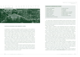meio ambiente                     PRINCÍPIO 7




Meio ambiente
                                                                                                                          DIRETRIZES          C O R P O R AT I VA S    DE    SMS


                                                                                                                         1. Liderança e responsabilidade                              9. Gestão de informações
    Princípio 7
                                                                                                                         2. Conformidade legal                                        10. Comunicação
 A S E M P R E S A S D E V E M A D OTA R U M A A B O R D A G E M                                                         3. Avaliação e gestão de riscos                              11. Contingência
 P R E V E N T I VA A O S D E S A F I O S A M B I E N TA I S                                                             4. Novos empreendimentos                                     12. Relacionamento com a comunidade
                                                                                                                         5. Operação e manutenção                                     13. Análise de acidentes e incidentes
                                                                                                                         6. Gestão de mudanças                                        14. Gestão de produtos
                                                                                                                         7. Aquisição de bens e serviços                              15. Processo de melhoria contínua
                                                                                                                         8. Capacitação, educação e conscientização




                                                                                                                         Com a política de SMS, a companhia alinha suas atividades ao Princípio da Precaução previsto na Declaração
                                                                                                                       do Rio sobre Meio Ambiente e Desenvolvimento, firmada na Conferência das Nações Unidas sobre Meio Ambiente
                                                                                                                       e Desenvolvimento (Rio 92). Os fundamentos do Princípio são levados em conta, por exemplo, nas avaliações de
                                                                                                                       risco e impacto ambientais realizadas para novos empreendimentos ou para mudanças em instalações, conforme
                                                                                                                       prevêem as diretrizes corporativas.
 POLÍTICA DE SEGURANÇA, MEIO AMBIENTE E SAÚDE                                                                            A diretriz corporativa nº 4 estabelece: “Os novos empreendimentos devem estar em conformidade com a
                                                                                                                       legislação e incorporar, em todo o seu ciclo de vida, as melhores práticas de segurança, meio ambiente e saúde”.
 O compromisso com o desenvolvimento sustentável da sociedade está presente em todas as atividades da                    Entre as orientações preventivas detalhadas na diretriz destacam-se os requisitos quarto – “Consideração, em
 Petrobras no Brasil e no exterior. A companhia integra os princípios da responsabilidade social e ambiental a todas   cada novo empreendimento, dos impactos sociais, econômicos e ambientais decorrentes de sua implantação” –
 as fases de sua cadeia de negócios. Ao oferecer produtos e serviços indispensáveis à produtividade e à qualidade      e quinto – “Incentivo à implantação de projetos que incorporem o conceito de sustentabilidade, a utilização de
 de vida da sociedade, a Petrobras se empenha, ao mesmo tempo, em maximizar os impactos positivos e em                 mecanismos de desenvolvimento limpo e a otimização do uso de insumos como água, energia e materiais”.
 eliminar ou minimizar os impactos negativos sobre o meio ambiente, assim como em garantir a segurança e a               A Petrobras procura, também, aprimorar cada vez mais a sua capacidade de atuação em situações críticas. O
 saúde de sua força de trabalho, dos consumidores e das comunidades com as quais interage. Além disso,                 Sistema de Resposta a Emergências incorpora os melhores padrões e práticas utilizados pelas companhias
 patrocina programas e projetos que visam à proteção do meio ambiente e à difusão da consciência ecológica.            internacionais do setor de petróleo e gás natural. Em sintonia com as diretrizes de SMS, o sistema conta com política
    Firmada no Plano Estratégico 2015, a Política de Segurança, Meio Ambiente e Saúde da Petrobras é                   de comunicação de crises; padrões de atuação e responsabilidades dos gerentes nos diferentes níveis hierárquicos;
 implementada por meio de 15 diretrizes corporativas aprovadas pela Diretoria Executiva em 27 de dezembro de           e plano de procedimentos para a gestão da comunicação nas emergências. O Guia para Comunicação de Crises
 2001. Elas estão detalhadas em 79 requisitos, de modo a orientar ações e iniciativas capazes de contribuir de         detalha os conceitos e premissas a serem postos em prática nessas situações.
 forma efetiva para a excelência e a liderança em saúde, segurança e preservação do meio ambiente. Para cada             Cada Unidade de Negócio dispõe de plano de emergência individual, para suas instalações, e de plano de
 diretriz foi elaborado um padrão gerencial, compondo o Manual de Gestão de Segurança, Meio Ambiente e Saúde           emergência local, para a microrregião em que se situa, em conformidade com a Resolução 293 do Conselho
 (SMS), que também teve a aprovação da Diretoria.                                                                      Nacional de Meio Ambiente (Conama). De forma adicional, a Petrobras conta com seis planos de emergência
    O Sistema Petrobras busca, com a implementação das diretrizes corporativas de SMS, aperfeiçoar e integrar seu      regionais, que, juntos, cobrem toda a extensão do território nacional. Em situações de emergência que possam
 sistema de gestão de segurança, meio ambiente e saúde com vistas a alcançar padrões internacionais de                 resultar em grave comprometimento do meio ambiente, o gerente executivo de SMS coordena as atividades, em
 excelência, enfatizando o reconhecimento de SMS como valor intrínseco aos negócios e promovendo mudanças              articulação com os gerentes gerais e gerentes de SMS das Unidades de Negócio envolvidas.
 no comportamento da força de trabalho. A política e as diretrizes corporativas se aplicam a todas as operações e        A estratégia de atuação da companhia em situações de emergência mobiliza os recursos dos sistemas de
 empreendimentos da companhia nos mercados em que atua.                                                                contingência das Unidades de Negócio, dos Centros de Defesa Ambiental (CDAs), dos organismos de defesa civil e




 82    PETR OBRA S      bal anço      social     e   a mbiental   2005                                                                                             PETR OBRA S     balanço       social     e   a mbiental     2005     83
 