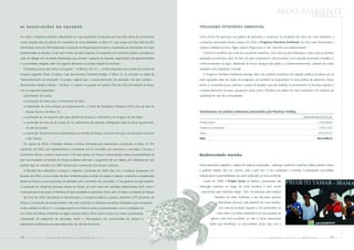 meio ambiente                    PRINCÍPIO 8




AS NEGOCIAÇÕES NO EQUADOR                                                                                                PROGRAMA PETROBRAS AMBIENTAL

Em 2005, a Petrobras enfrentou dificuldades em suas operações no Equador por força das críticas de movimentos            Como forma de aprimorar sua política de patrocínio e maximizar os resultados em favor do meio ambiente, a
sociais daquele país aos planos da companhia de iniciar atividades no Bloco 31, que ocupa uma área total de 200          companhia desenvolve desde outubro de 2003 o Programa Petrobras Ambiental. Seu foco está direcionado a
mil hectares. Cerca de 70% desta área se encontra no Parque Nacional Yasuní, considerado um dos biomas de maior          projetos voltados ao tema “Água: corpos d’água doce e mar, incluindo sua biodiversidade”.
biodiversidade do planeta e onde vivem índios da etnia Huaorani. A companhia vem tentando superar a questão por             O tema foi escolhido por conta de sua grande relevância, como recurso primordial para a vida e para as diversas
meio do diálogo com as partes interessadas, que incluem o governo do Equador, organizações não-governamentais            atividades econômicas, além de bem de valor inestimável e não-renovável. Uma questão associada à temática é
e comunidades atingidas, além de negociar alterações no projeto original de produção.                                    a democratização da água, distribuída de forma desigual pelo globo e, predominantemente, utilizada de modo
  A Petrobras possui dois ativos no Equador – os Blocos 18 e 31 –, ambos adquiridos por ocasião da compra da             impróprio pela população mundial.
empresa argentina Perez Companc, hoje denominada Petrobras Energia. O Bloco 31 se encontra na etapa de                      O Programa Petrobras Ambiental abrange, além dos projetos escolhidos por seleção pública, iniciativas que já
“desenvolvimento da produção”. O projeto original para o desenvolvimento da produção nos dois campos –                   eram apoiadas antes da criação do programa, por também se enquadrarem à nova política de patrocínio. Dessa
denominados Apaika e Neuke – do Bloco 31 previa a ocupação em apenas 100 dos 200 mil hectares do bloco,                  forma, a companhia busca valorizar a carteira de projetos que, por tradição, ao preservarem os recursos naturais e
com as seguintes operações:                                                                                              o desenvolvimento humano, aproximam ainda mais a Petrobras da defesa do meio ambiente e da melhoria da
  I   perfuração dos poços;                                                                                              qualidade de vida das comunidades.
  I   construção de dutos para o escoamento do óleo;
  I   implantação de uma unidade de processamento, o Centro de Facilidades Petroleras (CPF), fora da área do
      Parque Yasuní e do Bloco 31;                                                                                       Investimentos em projetos ambientais patrocinados pela Petrobras Holding

  I   construção de um pequeno píer para trânsito de pessoas e mercadorias, às margens do Rio Napo;                                                                                                               VALOR INVESTIDO EM 2005 (R$)

  I   construção de uma via de acesso de 32 quilômetros de extensão, interligando todas as áreas operacionais,           Seleção pública                                                                                       11.324.588,62

      do píer aos poços;                                                                                                 Projetos de continuidade                                                                                5.976.017,00

  I   construção de infra-estrutura administrativa na entrada do Parque, no trecho em que a via de acesso encontra       Outros                                                                                                18.912.357,10

      o Rio Tiputini.                                                                                                    Total                                                                                                 36.212.962,72

  Em agosto de 2004, a Petrobras obteve a Licença Ambiental para desenvolver a produção no Bloco 31. Por
solicitação de ONGs que representavam a sociedade civil no Conselho que examinou e concedeu a licença, a
companhia alterou o projeto, deslocando a CPF para dentro do Parque. A preocupação estava na possibilidade de            Biodiversidade marinha
que sua instalação na fronteira do Parque pudesse estimular o surgimento de um vilarejo, em adensamento que
poderia fugir ao controle e de difícil intervenção e prevenção dos futuros impactos.                                     Esses patrocínios englobam a defesa de espécies ameaçadas – tartaruga e peixe-boi marinhos, baleias jubarte e franca

  A Petrobras fez a alteração e começou a implantar a produção em 2005. Mas com a mudança do governo, em                 e golfinho rotador. Têm em comum, lado a lado com o foco ambiental, o incentivo à participação comunitária,

fevereiro de 2005, a nova ministra do Meio Ambiente pediu a revisão do projeto e, depois, condicionou a implantação      indispensável à sustentabilidade das ações dedicadas ao meio ambiente.

dentro do Parque a uma autorização do Ministério, até o momento não concedida. O novo governo se opôs também                Criado em 1980, o Projeto Tamar se dedica à preservação das

à construção da central de processos dentro do Parque, tal como havia sido solicitado anteriormente, bem como à          tartarugas marinhas ao longo da costa brasileira e vem sendo

construção da via de acesso. A Petrobras já havia construído os primeiros 16 km, até o rio Napo, na entrada do Parque.    patrocinado pela Petrobras desde 1982. Coordenado pelo Instituto

  No início de 2006, atendendo as reivindicações, a companhia alterou o projeto, retirando a CPF de dentro do                          Brasileiro do Meio Ambiente e dos Recursos Naturais

Parque. A construção da estrada também não será concluída e a Petrobras vai adotar helicópteros para transportar                            Renováveis (Ibama), está presente em nove estados,

o óleo extraído do Bloco 31. O projeto prevê uma série de ações socioambientais, como a instalação de                                       com área de proteção superior a mil quilômetros da

um Centro de Defesa Ambiental na região, estudos sobre a flora e fauna locais com vistas à preservação,                                    costa. Marco na esfera ambiental e um dos projetos do

implantação de programas de educação, saúde e infra-estrutura nas comunidades do entorno e                                          gênero mais bem-sucedidos no País, o Tamar desenvolve

capacitação profissional para aproveitamento da mão-de-obra local.                                                                ações que beneficiam as comunidades locais, seja com a



94     PETR OBRA S      bal anço     social    e   a mbiental      2005                                                                                               PETR OBRA S     balanço      social    e   a mbiental      2005      95
 