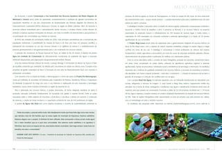 meio ambiente                    PRINCÍPIO 8




  No Amazonas, o projeto Conservação e Uso Sustentável dos Recursos Aquáticos das Matas Alagadas de                  processo de reforma agrária no Pontal de Paranapanema, no Oeste do estado de São Paulo. Ao lema tradicional
Mamirauá e Amanã reúne ações de capacitação, acompanhamento e avaliação de agentes comunitários de                   dos assentamentos rurais – ocupar, resistir, produzir –, o projeto desenvolve ações para o estabelecimento de outra
populações ribeirinhas no uso dos componentes da biodiversidade das florestas alagadas das Reservas de               palavra de ordem: conservar.
Desenvolvimento Sustentável (RDSs) Mamirauá e Amanã, na região do Médio Solimões. Além de estimular e                  A estratégia é ampliar a discussão sobre o modelo da reforma agrária, enfatizando a preocupação ambiental e
promover práticas sustentáveis para o aproveitamento desses recursos, a iniciativa oferece modos eficazes de         buscando a melhor forma de trabalhar a terra, e preservar as florestas e os recursos hídricos na pequena
proteção a espécies aquáticas ameaçadas de extinção, com base no trabalho de extensionistas e pesquisadores e        propriedade. As propostas incluem o reflorestamento de 700 hectares de reservas legais e matas ciliares, a
na participação das comunidades que habitam as reservas.                                                             capacitação de 400 assentados em educação ambiental e extensão agroecológica e a criação de 20 viveiros
  As RDSs são unidades de conservação criadas em 2000. Suas principais características são a manutenção das          agroflorestais de uso comunitário.
populações tradicionais, a possibilidade de manejo da fauna e da flora com base em pesquisa científica, a              O Projeto Mogi-Guaçu prevê ações de capacitação para o gerenciamento integrado de recursos hídricos na
participação dos moradores no uso dos recursos naturais e na vigilância da reserva e o estabelecimento de            bacia do Rio Mogi-Guaçu, com o objetivo de reduzir impactos ambientais, proteger os corpos d’água e mitigar
parcerias governamentais e não-governamentais para o uso sustentado dos recursos naturais.                           conflitos em torno de seu uso. A estratégia é conscientizar e treinar professores de ciências dos ensinos
  A proteção dos mananciais do Parque Nacional da Tijuca, na cidade do Rio de Janeiro, é objetivo do projeto         fundamental e médio, agricultores e piscicultores, por meio de cursos de educação ambiental, palestras, oficinas,
Água em Unidade de Conservação de reflorestamento, monitoração da qualidade das águas e educação                     desenvolvimento de projetos-piloto e publicação de cartilhas com orientações práticas.
ambiental desenvolvido pela organização não-governamental Instituto Terrazul.                                          Entre os temas abordados estão o conceito de bacia hidrográfica, proteção de nascentes, saneamento básico
  Uma das maiores florestas urbanas do mundo, o parque abrange 4 mil hectares do Maciço da Tijuca e é fator          em áreas rurais, recuperação de matas ciliares, utilização de agrotóxicos, agricultura orgânica e sistemas
de equilíbrio ambiental que, entretanto, foi afetado pelo crescimento da cidade nos últimos anos. O projeto inclui   agroflorestais, manejo de piscicultura, mobilização social e transferência de tecnologia e informação. Os resultados
propostas de gestão sustentável da área e a formação de uma rede de desenvolvimento local, com incentivo à           esperados são a melhoria da qualidade ambiental e dos recursos hídricos, o aumento da importância econômica
participação comunitária.                                                                                            das atividades com menor impacto ambiental – entre eles, o ecoturismo –, a fixação do produtor rural na terra, a
  Com nascente e foz no estado da Paraíba, o Mamanguape é o centro das ações de Projeto Rio Mamanguape,              geração de empregos e a redução dos conflitos pelo uso da água.
criado por entidades da sociedade civil lideradas pela Cooperativa de Projetos, Assistência Técnica e Capacitação      Com o projeto Brasil das Águas, foi realizada expedição com um hidroavião transformado em laboratório com
do Nordeste (Coopacne). Ao longo dos anos, o uso intensivo e inadequado do solo, associado a tecnologias             sondas, refrigerador e câmeras de imagem. O casal Gerard e Margi Moss realizou mapeamento inédito dos
predatórias, causou fortes impactos ambientais na região da nascente do rio.                                         principais rios e bacias do Brasil, catalogando e analisando suas águas e identificando ambientes ainda livres de
  Para a valorização dos recursos hídricos, o projeto desenvolve, de forma integrada, iniciativas de apoio à         impactos, para que possam ser conservados. Encerrada a coleta de 5,9 mil amostras, recolhidas em 1.170 locais
produção, educação ambiental, fortalecimento da sociedade civil, gestão e suporte técnico. Entre as ações            de rios, lagos e represas, o projeto constitui um amplo e atualizado levantamento da situação dos recursos hídricos
executadas estão o cultivo orgânico de erva-doce, a fruticultura, a avicultura, o plantio de mamona, a construção    no País. Todas as regiões hidrográficas estão representadas na base de amostra, que, pela primeira vez, utilizou
de cisternas, a criação de hortas escolares e a capacitação ambiental de mais de 640 professores da região.          uma só metodologia em todo o território nacional.
  O projeto As Águas Vão Rolar tem como objetivo incorporar o conceito de sustentabilidade ambiental no                Os resultados das pesquisas estão disponíveis na internet (www.brasildasaguas.com.br), como estímulo à



     “Antes do projeto, o pessoal sofria muito. Nós desejávamos muito que fosse feito algo como esse serviço,

  que atendeu mais de 350 famílias aqui na nossa região do município de Esperança. Estamos satisfeitos.

  Estamos alegres com o projeto. O dinheiro foi bem utilizado. Está começando a chuva, já tem muita água!

  Foi o maior beneficio que já vi para essa comunidade. Nós estamos muito satisfeitos e eu agradeço à

  Petrobras. Que nunca se esqueça de nós, associações desses municípios. Que traga sempre coisas boas em

  benefício de toda a comunidade.”


     ADEMAR JOSÉ DOS SANTOS | 55 anos – Presidente da Associação de Caldeirão em Esperança (PB), atendida pelo

     Projeto Rio Mamanguape




98    PETR OBRA S     bal anço     social     e   a mbiental     2005                                                                                           PETR OBRA S      balanço      social     e   a mbiental     2005     99
 