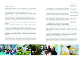 As iniciativas de
                                                                                                                                                                                                            educação ambiental
EDUCAÇÃO AMBIENTAL
                                                                                                                                                                                                            se estendem a

A educação ambiental é concebida pela Petrobras como fundamento para ações de preservação do meio                     Em junho, por ocasião do Dia Mundial do Meio Ambiente, o tema escolhido               comunidades afetadas

ambiente. Por esta razão, a companhia tem se engajado, tanto junto à sua força de trabalho quanto com outros        para as atividades foi ecoeficiência e responsabilidade ambiental. Como                 por atividades da
atores sociais no esforço para a difusão de atitudes e práticas ecologicamente corretas. E, além de promover e      palavra-chave, ecoeficiência traduz produzir mais com o menor impacto possível          Petrobras. Na Bacia de
apoiar iniciativas nessa área, vem atuando em diversas frentes no plano institucional.                              sobre a natureza.
                                                                                                                                                                                                            Santos, os pescadores
   A Petrobras integra a Diretoria do Conselho Empresarial Brasileiro para o Desenvolvimento Sustentável              No Cenpes, várias iniciativas de educação ambiental são desenvolvidas entre os
                                                                                                                                                                                                            que atuam próximo à
(CEBDS), participante da rede de conselhos vinculada ao World Business Council for Sustainable Development          trabalhadores, incluindo desde o uso de canecas de porcelana em substituição aos
                                                                                                                                                                                                            plataforma de Merluza
(WBCSD). Com 50 empresas associadas, o CEBDS apóia iniciativas empresariais voltadas para o desenvolvimento         copos descartáveis até a instalação de sistemas operacionais mais eficientes para

sustentável. Uma das câmaras técnicas do conselho, a de mudanças climáticas, é presidida pela Petrobras.            a otimização do uso de água, energia, papel, tintas de impressoras e produtos           foram alvos de

   A companhia também faz parte, na condição de fundadora, do Instituto BioAtlântica, criado em conjunto com        químicos. A fim de diminuir o consumo de matérias-primas, são promovidos                campanha sobre os
as empresas Aracruz Celulose, Veracel Celulose, DuPont e Furnas Centrais Elétricas e com as ONGs Conservation       diálogos de SMS e campanhas. O programa de coleta seletiva de resíduos do               riscos da pesca e
International e The Nature Conservancy. A organização, sem fins lucrativos, promove ações e empreendimentos         Cenpes envia para reciclagem cerca de 500 toneladas de materiais por ano,
                                                                                                                                                                                                            fundeio na área,
que viabilizem o desenvolvimento econômico e a conservação ou recuperação dos ecossistemas da Mata e da             contribuindo para a conservação dos recursos naturais.
                                                                                                                                                                                                            proibidos por lei.
Costa Atlânticas.                                                                                                     Programas de coleta seletiva e reciclagem de resíduos desenvolvidos em várias

   No Instituto Brasileiro de Petróleo e Gás (IBP), a Petrobras exerceu, em 2005, a coordenação da Comissão de      Unidades da Petrobras contribuem também para o engajamento da força de

Responsabilidade Social Corporativa. O IBP capacita e orienta as empresas do segmento no trabalho de integração     trabalho com as questões ambientais. Em Macaé (RJ), o tratamento centralizado dos resíduos produzidos pelas

dos conceitos de responsabilidade social e ambiental às estratégias e práticas de seus negócios.                    atividades na Bacia de Campos permitiu reciclar 2,5 mil toneladas de materiais em 2005. Na capital baiana,

   A companhia preside o Comitê de Responsabilidade Social Corporativa da Associação Regional de Empresas de        campanhas internas vinculadas à coletiva de lixo vêm destinando o material à Cooperativa de Catadores

Petróleo e Gás Natural na América Latina e Caribe (Arpel). O Comitê, criado em 2001, tem por objetivos promover     de Salvador. No Amazonas, a companhia promove o recolhimento desses materiais por meio do Parque de

a responsabilidade social corporativa entre as empresas-membro e as comunidades, definir pautas para a indústria,   Resíduos em Urucu.

intercambiar experiências e conhecimentos, além de atuar com governos e com diversas organizações não-                Ações de educação ambiental são desenvolvidas também nos empreendimentos da Petrobras. Para ressaltar a

governamentais e da sociedade civil para a implementação de redes e alianças no desenvolvimento de ações            importância da gestão de resíduos, a Engenharia lançou cartilhas e revista em quadrinhos com os personagens da

efetivas na região.                                                                                                 Trupe do Didi em atividades de reciclagem de lixo. Os impressos foram utilizados na conscientização de

   No âmbito da companhia, campanhas de informação e motivação da força de trabalho são realizadas em todas         trabalhadores em diversas obras, incluídos os das empresas contratadas.

as Unidades do Brasil e do exterior. São abordados temas como responsabilidade social e ambiental, contribuição       As iniciativas de educação ambiental se estendem a comunidades afetadas por atividades da Petrobras. Na

para o desenvolvimento sustentável do Brasil e dos demais países onde a Petrobras atua, redução dos impactos        Bacia de Santos, os pescadores que atuam próximo à plataforma de Merluza foram alvos de campanha sobre os

sobre o meio ambiente e conservação dos recursos naturais. As campanhas procuram destacar como cada um              riscos da pesca e fundeio na área, proibidos por lei. Para facilitar a comunicação, a Companhia elaborou a Cartilha

pode contribuir nesses aspectos, seja como trabalhador da Petrobras seja como cidadão.                              de Exclusão à Pesca, com informações sobre a distância mínima que os barcos devem manter em relação às
 