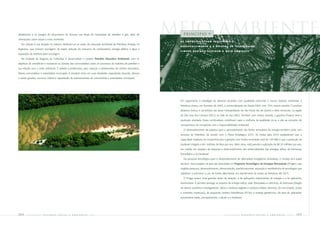 plataformas e os perigos do lançamento de âncoras nas faixas de tubulações de petróleo e gás, além de
orientações sobre saúde e meio ambiente.
                                                                                                                      Meio ambiente
                                                                                                                          Princípio 9

                                                                                                                       A S E M P R E S A S D E V E M I N C E N T I VA R O
  Em relação à sua atuação no exterior, destacam-se as ações de educação ambiental da Petrobras Energia, na
                                                                                                                       D E S E N V O LV I M E N T O E A D I F U S Ã O D E T E C N O L O G I A S
Argentina, que incluem reciclagem de papel, redução do consumo de combustíveis, energia elétrica e água e
                                                                                                                       L I M PA S Q U E N Ã O A G R I DA M O M E I O A M B I E N T E
separação de resíduos para reciclagem.
  Na Unidade de Negócio da Colômbia, é desenvolvido o projeto Petrolito Educativo Ambiental, com os
objetivos de sensibilizar e esclarecer as dúvidas das comunidades sobre os processos da indústria de petróleo e
sua relação com o meio ambiente. É voltado a professores, pais, crianças e adolescentes de centros educativos,
líderes comunitários e autoridades municipais. A iniciativa inclui em suas atividades capacitação docente, oficinas
e visitas guiadas, concurso infantil e capacitação de representantes da comunidade e autoridades municipais.




                                                                                                                       Em seguimento à estratégia de oferecer produtos com qualidade crescente e menor impacto ambiental, a
                                                                                                                       Petrobras iniciou, em fevereiro de 2005, a comercialização do Diesel S500, com 75% menos enxofre. O produto
                                                                                                                       abastece ônibus e caminhões nas áreas metropolitanas de São Paulo, Rio de Janeiro e Belo Horizonte, na região
                                                                                                                       de São José dos Campos (SP) e no Vale do Aço (MG). Também com menos enxofre, a gasolina Podium teve a
                                                                                                                       produção ampliada. Esses combustíveis contribuem para a melhoria da qualidade do ar e vão ao encontro do
                                                                                                                       compromisso da companhia com a responsabilidade ambiental.
                                                                                                                         O desenvolvimento de projetos para o aproveitamento das fontes renováveis de energia também conta com
                                                                                                                       recursos da Petrobras, de acordo com o Plano Estratégico 2015. As metas para 2010 estabelecem que a
                                                                                                                       capacidade instalada da companhia para a geração com fontes renováveis será de 169 MW e que a produção de
                                                                                                                       biodiesel chegará a 481 milhões de litros por ano. Além disso, está prevista a aplicação de R$ 25 milhões por ano,
                                                                                                                       em média, em projetos de pesquisa e desenvolvimento das potencialidades das energias eólica, de biomassa,
                                                                                                                       fotovoltaica e do biodiesel.
                                                                                                                         Na pesquisa tecnológica para o desenvolvimento de alternativas energéticas renováveis, o Cenpes tem papel
                                                                                                                       decisivo. Seus projetos na área são articulados no Programa Tecnológico de Energias Renováveis (Proger), que
                                                                                                                       engloba pesquisa, desenvolvimento, demonstração, aperfeiçoamento, aquisição e transferência de tecnologias que
                                                                                                                       viabilizem e otimizem o uso de fontes alternativas, em atendimento às metas da Petrobras até 2015.
                                                                                                                         O Proger possui duas grandes áreas de atuação: a de aplicações estacionárias de energia e a de aplicações
                                                                                                                       automotivas. A primeira abrange os projetos de energia eólica, solar (fotovoltaica e térmica), de biomassa (biogás
                                                                                                                       de aterros sanitários e biodigestores, óleos e resíduos vegetais e resíduos sólidos urbanos), do mar (marés, ondas
                                                                                                                       e correntes oceânicas), de pequenas centrais hidrelétricas (PCHs) e energia geotérmica. Na área de aplicações
                                                                                                                       automotivas estão, principalmente, o álcool e o biodiesel.




104    PETR OBRA S     bal anço      social     e   a mbiental     2005                                                                                          PETR OBRA S      balanço         social   e   a mbiental   2005    105
 