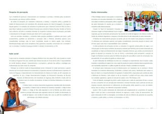 TraNSPARÊNCIA               princípio 10




Pesquisa de percepção                                                                                                 Partes interessadas

Com a finalidade de aprimorar o relacionamento com investidores e acionistas, a Petrobras aplica, anualmente,         O Plano Estratégico expressa a preocupação e o compromisso
duas pesquisas, que alcançam públicos distintos.                                                                      da empresa com suas partes interessadas. Com o objetivo de
  No estudo de percepção com investidores institucionais e analistas, a companhia verifica a qualidade do             ouvir, avaliar e considerar as preocupações, críticas e sugestões
trabalho de Relacionamento com Investidores (RI), abordando aspectos de mídia de divulgação e do programa             das partes interessadas em assuntos que as envolvam, a
daquela gerência. Os resultados são indicadores de performance para o Balanced ScoreCard (BSC) da área e              companhia realiza diversas pesquisas.
parte deles é replicada no painel da Diretoria Financeira, para controle da Diretoria Executiva. Também ao final de      Constam do Painel de Desempenho Corporativo os
cada conference call sobre os resultados trimestrais da companhia é realizado estudo de percepção, para avaliar       indicadores Imagem de Responsabilidade Social e Imagem
o entendimento da mensagem fornecida pelo diretor de RI e outros gerentes.                                            Corporativa, que são monitorados periodicamente. Nas reuniões do Comitê de Negócios e dos diversos Comitês de
  Junto aos acionistas minoritários, a companhia realiza pesquisa quantitativa e qualitativa para traçar o perfil     Gestão são analisados diagnósticos e pesquisas e discutidas linhas de ação relacionadas às partes interessadas.
socioeconômico, qualidade do atendimento e percepção sobre a Petrobras, abordando aspectos como                          A Petrobras vem desenvolvendo pesquisas de opinião cada vez mais amplas. Essas pesquisas se baseiam em
competitividade, tecnologia, visão de futuro, lucratividade, atuação no exterior, gestão, meio ambiente,              18 indicadores que contemplam aspectos como gestão, competitividade, crescimento, atuação no exterior, visão
diversificação/energia, apoio social, transparência, ética, governança corporativa, comunicação com a sociedade e     de futuro, apoio social, ética e responsabilidade social e ambiental.
com os acionistas. O resultado da pesquisa também é indicador de desempenho no BSC.                                      A média ponderada das pontuações de todos os indicadores no segmento opinião pública dá origem a um
                                                                                                                      indicador geral. As informações resultantes das pesquisas realizadas pela Petrobras junto às partes interessadas são
                                                                                                                      consolidadas no Sistema de Monitoramento da Imagem Corporativa (Sísmico), que constitui uma ferramenta de

Ação social                                                                                                           gestão da reputação da companhia. Por meio do Sísmico, a administração pode acompanhar a evolução da
                                                                                                                      imagem da Petrobras e promover ações de melhoria não apenas de suas políticas e ações de comunicação, mas,
A ação social da companhia, traduzida no Programa Petrobras Fome Zero desde 2003, está vinculada ao Comitê            principalmente, de suas práticas de gestão em diversas áreas.
de Gestão do Programa Fome Zero, instituído pela Diretoria Executiva em 30 de abril de 2003. É responsabilidade          As partes interessadas são identificadas de acordo com a localização do empreendimento, área de atuação e partes
do Comitê identificar, planejar o desenvolvimento e acompanhar a aplicação das políticas e estratégias para           envolvidas, e características do negócio, bem como a partir dos estudos de impactos ambientais desses empreendimentos,
implementação das ações sociais da companhia.                                                                         suas necessidades operacionais e a política de gestão de cada área, Unidade e subsidiária da companhia.
  Participam do Comitê de Gestão de Responsabilidade Social e Ambiental, em caráter permanente, o gerente                As principais partes interessadas da área de Relacionamento com Investidores são os acionistas e demais
executivo de Comunicação Institucional (coordenador) e os gerentes executivos de Abastecimento Corporativo; do        investidores da companhia (debenturistas, bondholders e analistas, entre outros), identificados pelo cadastro no
Centro de Pesquisas e Desenvolvimento; de Desenvolvimento de Sistemas de Gestão; de E&P Corporativo; de               Banco do Brasil e na Companhia Brasileira de Liquidação e Custódia (CBLC), responsáveis pela custódia das ações
      Engenharia; de Gás e Energia Desenvolvimento Energético; de Internacional Corporativo; de Recursos              e debêntures da Petrobras, e pelo cadastro no site da companhia. A unidade de RI tem, ainda, contato estreito
              Humanos; de Relacionamento com Investidores; de Segurança, Meio Ambiente e Saúde, além da               com entidades reguladoras e agentes do mercado de capitais, como CVM, Bovespa e SEC.
                 Ouvidoria Geral, do consultor do presidente, do diretor da Petrobras Distribuidora e do diretor da      A área de Materiais, encarregada de prover e avaliar soluções para a cadeia de suprimentos de bens e serviços
                   Transpetro.                                                                                        de toda a companhia, tem por principal parte interessada o mercado fornecedor, atual e potencial, formado por
                         O Estatuto Social e os demais instrumentos de governança corporativa estão documentados      empresas nacionais, internacionais ou multinacionais, de porte grande, médio, pequeno ou micro, de matérias-
                        na companhia. O Estatuto Social, as Diretrizes de Governança Corporativa, o Código de Boas    primas, bens ou serviços, com diferentes composições societárias.
                         Práticas e o Código de Ética estão disponíveis no site da Petrobras, que oferece acesso         Quanto à SMS, as partes interessadas são selecionadas pela obrigatoriedade de cumprimento de requisitos
                     também às principais informações sobre regimentos internos do Conselho de Administração, do      legais e ações que visem à conscientização ambiental, de segurança e saúde, e ações de relacionamento. São
                        Comitê de Negócios e dos Comitês de Gestão, bem como ao perfil dos conselheiros de            partes interessadas de SMS os empregados, comunidades das áreas de influência das operações da companhia,
                                 administração e dos diretores executivos.                                            a imprensa, o poder público, os clientes, os fornecedores e as ONGs.




                                                                                                                                                                     PETR OBRA S          balanço   social   e   a mbiental     2005   117
 