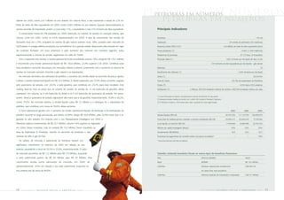 petrobras em números
                                                                                                                       petrobras em números
valente em 2005, contra 2,67 milhões no ano anterior. Em volume físico, a taxa representa a venda de 2,78 mi-                   petrobras em números
lhões de barris de óleo equivalente em 2005, contra 2,665 milhões no ano anterior. Quando desconsideradas as
vendas oriundas de importação, porém, a curva sobe 11%, o equivalente a mais 210 mil barris de óleo equivalente.       Principais Indicadores
  O crescimento menor do PIB brasileiro em 2005 repercutiu no volume de vendas no mercado interno, que
cresceu 2,6% em 2005, contra os 9,5% experimentados em 2004. A taxa de crescimento das vendas de                       Acionistas                                                                                                                                170 mil

derivados ficou em 1,9%, enquanto as vendas de gás natural subiram mais, 7,8%, puxadas pelo mercado do                 Exploração                                                                                            64 sondas de perfuração (42 marítimas)

Sul/Sudeste. A energia elétrica produzida nas termelétricas foi a grande estrela. Alavancado pela entrada em vigor     Reservas (critério SPE) (1)(2)                                                                14,9 bilhões de barris de óleo equivalente (boe)

de contratos fechados em anos anteriores e pelo aumento dos volumes em contratos vigentes, subiu                       Poços produtores (1)                                                                                                   14.061 (1.258 marítimos)

expressivamente o volume de vendas, registrando um salto de 76,8%.                                                     Plataformas de produção                                                                                               97 (73 fixas, 24 flutuantes)

  Com a expansão das vendas, a receita operacional bruta consolidada cresceu 19%, atingindo R$ 179,1 bilhões           Produção diária (1)                                                                              1.847 mil barris por dia (bpd) de óleo e LGN

e encerrando uma receita operacional líquida de R$ 136,6 bilhões, 22,9% superior à de 2004. Contribuiu para                                                                                            370 mil barris de óleo equivalente por dia (boed) – gás natural

esse resultado o aumento dos preços nos mercados interno e externo, juntamente com o aumento no volume de              Refinarias                                                                                                                                     16

vendas no mercado nacional, incluindo o gás natural e as exportações.                                                  Rendimento das refinarias (1)                                                                                    1.839 mil barris por dia (bpd)

  No mercado doméstico dos derivados de petróleo, o aumento das vendas aliado ao aumento de preços ajudou              Dutos (1)                                                                                                                             30.343 km

a elevar a receita operacional líquida em R$ 14,3 bilhões. O diesel respondeu por 27,3% desse aumento, seguido         Frota de navios                                                                                         125 (50 de propriedade da Petrobras)

pelo querosene de aviação, com 26,5%, e pela gasolina, que contribuiu em 24,7% para esse resultado. Este               Postos (3)                                                                                                         6.933 ativos (763 próprios)

ranking deve-se mais ao preço que ao volume de vendas. As vendas de 12 mil barris/dia de gasolina, afinal,             Fertilizantes (1)                               3 fábricas: 803.520 toneladas métricas de amônia e 882.949 toneladas métricas de uréia

superaram, em volume, os 9 mil barris/dia de diesel e os 4 mil barris/dia de querosene de aviação. Em preço,
                                                                                                                       (1) Inclui informações do exterior, correspondentes à parcela da Petrobras nas associações
porém, diesel e querosene de aviação registraram alta maior que a da gasolina, respectivamente, 25,8% e 20,2%,
                                                                                                                       (2) Reservas provadas medidas de acordo com o critério SPE (Society of Petroleum Engineers)
contra 19,7%. No mercado externo, a receita líquida subiu R$ 7,3 bilhões e o destaque foi a exportação de              (3) A Petrobras incorporou 1.055 postos ativos após a aquisição do Grupo Agip/Liquigás

petróleo, que contribuiu com cerca de 59,6% desse aumento.
  O lucro operacional gerado com o aumento da receita operacional líquida, da produção e da participação do                                                                                                                   2003               2004              2005

petróleo nacional na carga processada, que beirou os 80%, atingiu R$ 39,8 bilhões, valor 32,9% maior que o re-         Vendas líquidas (R$ mil)                                                                         95.742.702      111.127.759        136.605.078

gistrado no ano anterior. Em sintonia com o seu Planejamento Estratégico, em 2005 a                                    Custo total de matérias-primas, materiais e serviços contratados (R$ mil)                        52.893.317       65.069.329          77.107.946

Petrobras realizou investimentos de R$ 25,7 bilhões, volume 14% superior ao registrado                                 Lucro líquido no exercício (R$ mil)                                                              17.794.669       16.887.398         23.724.723

em 2004. Desse montante, mais da metade, R$ 15,5 bilhões, foram investidos na                                          Retorno do capital empregado (Roace)                                                                    24%                23%                24%

área de Exploração & Produção, visando ao aumento da produção e das                                                    Investimentos (R$ bilhões)                                                                              18,4               22,5               25,7

reservas de óleo e gás do País.                                                                                        Percentual de pagamentos de contratos dentro dos prazos acordados*                                          –                  –              70%

  Os valores de mercado e patrimonial da Petrobras tiveram um                                                          * Percentual estimado pela Área de Materiais

significativo crescimento no exercício de 2005 em relação ao ano
anterior, equivalente a cerca de 55,3% e 25,8%, respectivamente. O valor
de mercado aumentou de R$ 112 bilhões para R$ 174 bilhões, enquanto                                                    Subsídio, incluindo benefícios fiscais ou outros tipos de benefícios financeiros

o valor patrimonial passou de R$ 62 bilhões para R$ 78 bilhões. Esse                                                   PAÍS                                                             TIPOS DE SUBSÍDIO                                          VALOR

crescimento resulta numa valorização de mercado, em 2005, de                                                           Brasil                                                           AFRMM                                                      R$ 17,5 milhões

aproximadamente 123% em relação a seu valor patrimonial, enquanto no                                                   Colômbia                                                         Dedução especial pelo investimento                         US$ 900 mil

ano anterior era de cerca de 80,6%.                                                                                                                                                     em ativos fixos reais produtivos

                                                                                                                       Colômbia                                                         Sistemas especiais de importação e exportação              US$ 4,7 milhões




10   PETR OBRA S     bal anço      social    e   a mbiental     2005                                                                                                                    PETR OBRA S           balanço       social       e    a mbiental          2005      11
 