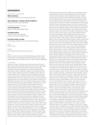 EXPEDIENTE
                                                                        Cláudio Eduardo Nunes Peroba, Cláudio Francisco Negrão, Cláudio
RESPONSÁVEIS PELAS INFORMAÇÕES                                          Henrique Dias Guimarães, Cleanete Mendonça Gomes Granado,
Wilson Santarosa                                                        Cristiane Holanda Moraes, Cristiano Boaventura Duarte, Cristiano
Gerência Executiva de Comunicação Institucional                         Carvalho Alves, Cristina Guerreiro de Menezes, Danielly Leonardo
                                                                        da Cunha Maciel, Danilo Souza Chaves, Delio Augusto Ibarra Ayala,
Marcos Menezes – Contador (CRC-RJ 35.286/0-1)                           Denise Rosário, Dercílio João Machado da Fonseca, Deusdedith de
Gerência Executiva de Contabilidade                                     Souza Alves Filho, Diana Sam Oblitas, Donald Macedo da Fé, Douglas
                                                                        Hamilton Santos Lobo, Edgar Strauss Junior, Edson Ricardo Soares
ELABORAÇÃO DO CONTEÚDO PETROBRAS                                        Pereira da Cunha, Eduardo César Moreno, Eduardo Damázio da Silva
Luis Fernando Nery                                                      Rezende, Eduardo Macedo Barbosa, Eduardo Manoel Cavalcanti, Ek
Gerência de Responsabilidade Social                                     Antonio Pereira de Freitas, Elaine Blanco Dias, Elena Martinis, Eliana
                                                                        Rodrigues Araújo, Emre Ozmen, Enock Jabes do Nascimento Santos,
Sue Wolter Vianna                                                       Ericka Liz Santos Lemos, Ernani Turazzi, Ernesto Mendes Ferreira,
Gerência Setorial de Orientações                                        Eros Braga de Albergaria, Evânya Maria Maciel, Everaldo Inácio
e Práticas de Responsabilidade Social                                   Ferreira, Fabiana Abrahão, Fabiane Madeira, Fabio Augusto Parreira
                                                                        Reis, Fabricio Niquén Espejo, Fabrício Teixeira Zorzanelli, Fernando
Ana Paula Grether Carvalho                                              Albano Carriço, Fernando Jorge Mourão Maio, Fernando Jorge Santos
Coordenação do Balanço Social e Ambiental Petrobras                     de Oliveira, Fernando Sérgio Barros de Mello, Flávia do Nascimento
                                                                        Reis dos Santos, Flavia Figueira Menezes, Flavia Nascimento de Melo,
EDIÇÃO                                                                  Flavia Renata Souza Conrado Nobre, Flávia Vianna Fagundes, Flavio
Adriano Lima                                                            Ferreira da Silva, Flávio Torres L. da Cruz, Flor Arlette Santamaría
                                                                        Marín, Franklin Teodoro Veja, Frederico Guilherme Bins, Gabriela
REDAÇÃO                                                                 Xavier Maia, Gianfranco Ceccolini, Gilberto Alves, Gilmar de Souza
Bruno Moreira Cazonatti e Flávia Fuini Pessa                            Aquino, Gisele Cristina de Oliveira Leite, Gláucia Aparecida de Lima
                                                                        e Silva, Glenda Rangel Rodrigues, Guido Eduardo Bassoli, Guilherme
EQUIPE                                                                  Amorim Braga, Guilherme Luis Megassi Leoni, Guilherme Pinto
Alyne de Castro Costa, Anamaria Miranda Rodrigues Ballard, Dorival      Nazar, Gustavo André Dunzer, Heitor Rezende de Carvalho, Helenice
Correia Bruni, Flavia Rodrigues Cereijo, Ingrid Gomes Louro, Juliana    Menegatti de Carvalho, Hélio de Castro Domingues Filho, Heloisa
Moreira, Rebecca Jaccoud Ribeiro Amaro e Wilson Jacintho Magalhães      Tolentino de Carvalho Brazão Gomes da Silva, Herlan Adaes Pereira,
                                                                        Hermano Mesquita Mendes, Hernani Leonardo Mendes, Hernani
COLABORADORES                                                           Macedo Fortuna, Hilka Flávia Saldanha Guida, Hudison de Assis
Ademilton Gomes da Silva, Adriana Ayer, Adriana Leonel Almeida,         Martins Junior, Hugo Leunis Queiroz Alves, Hyandra Ribeiro, Iatiara
Affonso Paulo Gilano de Mello, Alayde Nunes Americano, Alessandra       Conceição Ferreira da Silva, Ignácio Aoki Junior, Ítalo Reis da Silva,
Maria Rodrigues Cordeiro, Alessandro Antunes Leandro, Alex              Ivan Aximoff Filho, Ivonildo Siqueira Botelho, Jair Gomes Silva, Jairo
Guimarães Lourenço, Alexander Piaza Fialho, Alexandre Borges,           dos Santos Junior, Janaína Marques Bezerra, Jane Maria do Rosário
Alexandre dos Santos, Alexandre Guilherme Glitz, Alexandre Rocha        Gomes de Santana, Jayme de Seta Filho, Jenny Rocio Trujillo Gordillo,
Cunha Campos, Alexandre Schmidt, Alice Ribeiro Vianna, Aline de         João Luiz Suarez de Araújo, João Norberto Noschang Neto, Jonilson
Carvalho Meira, Álvaro Evangelista Sales, Amal Mabruk Daredi, Ana       Silveira, Jorge Antonio Tavares de Oliveira, Jorge Cabral de Oliveira,
Amélia de Souza Acuy, Ana Cristina Felipe, Ana Cristina Fernandez       Jorge Luiz Coutinho Bezerra, José Alberto Camarinha Loureiro, José
Botelho Martins, Ana Cristina Nogueira Duarte, Ana Lúcia de Almeida     Arilson Pinheiro de Albuquerque, Jose Blanco Ferreiro, José Cláudio
Hugo Braga, Ana Lucia Villas Boas, Ana Luiza Sabóia de Freitas, Ana     Gemaque da Silva, José de Medeiros Leite, Jose Flávio Eleuterio
Margarita Carrasquero, Ana Paula de Moura Albuquerque, Ana Paula        Gomes, José Geraldo de Souza Carvalho, José Joaquin Guzman,
Fernandes Pinto, Ana Paula Gaspar Marques, Ana Paula Pires Costa,       José Laurindo de Farias, José Luciano de Brito Seabra, José Luiz de
Ana Paula Rocha Couto, Ana Paula Vieira Fernandes, Anderson             Oliveira Reis, José Luz de Almeida, José Pedro de Sousa, Joseana
Pinheiro Correia, André de Paula Schubert, Andréa de Campos             Borguez Tonon, Juan Eduardo Borelli Thode, Juçara de Oliveira
Cypriano Mocciaro, Ângela Maria de Pádua, Angela Martins de Souza,      Ribeiro, Juliana da Costa Mattoni Rocha, Juliane Aguilar, Juliano
Anna Paula Gomes dos Santos, Antonio Biraci de Oliveira, Antônio        Vargas de Oliveira, Júlio César da Costa Cominges, Julio Cezar
Carlos de Lemos Oliveira, Antonio Carlos Marques Pinheiro, Antonio      Jerônimo dos Santos, Karina Cox Hollos, Kelly Cristina Pinto Silva, Laís
Carlos Pires Monteiro, Antonio Ezequiel Rodriguez, Antonio Gomes        de Farias Leal de Almeida, Larissa Yumi Campoi, Lauro Matos da
Moura, Antonio Luiz Peres, Antonio Mauricio Carreira, Augusto José      Cruz, Leandro Nildo Pfaffenzeller, Lenice Dantas de Araújo, Leonardo
Leite Mendes Riccio, Augusto Masini, Ayri de Medeiros Trancoso          Ottolini, Leonina Avelino Barrosa de Oliveira, Libertad Maria Gutierrez
Junior, Bárbara Prates Carpeggiani, Blanche Campanate de Oliveira       Torres, Lincoln Antunes Weinhardt Dalcomuni Ferreira, Lindoneide
Pombo da Paz, Bruno Carvalho Baruqui, Bruno César Ladeira, Carina       Lima Paredio, Liza Ramalho Albuquerque, Lorena Silvia Perez,
Guadalupe Cavallo, Carla Viviane Pereira Fontes, Carlos Alberto de      Luciana Moraes Carvalho, Luciana Renna Alves, Luciano Cláudio
Macena Ferreira, Carlos Alberto Gonçalves Rosa, Carlos Castro Cabral    Lage Guimarães Mendes, Luciléa Ribeiro de Carvalho, Lucinéia
de Macedo, Carlos de Sousa Castro Gonzalez, Carlos Dorian da Silva      Freitas dos Santos, Lúcio Flávio Costa Melo, Lucíola Gomes Ciolette,
Moreira, Carlos Henrique Vieira Cândido da Silva, Carlos Leonam         Luis César Stano, Luis Molle Júnior, Luis Monte Jacintho, Luis Roberto
Mendes dos Reis, Carlos Natividade Quinteiro, Carmen Lia Magalhães      Dantas de Santana, Luiz Amaury Rediguieri, Luiz Arthur Silva de Faria,
Ramos, Cássia Maria Nocchi Vieira, Cássio Figueiredo Lopez, Celso       Luiz Autran Pires Ribeiro, Luiz Carlos Freitas Araújo, Luiz Fernando
da Frota Braga, Celso Yoshihito Murakami, Christiane Pimentel Duar      Toledo de Souza Leal, Luiz Gonzaga do Nascimento, Luiz Henrique
Barbosa, Cíntia Imbuzeiro Duarte Bodstein, Ciro Davi Galdino Ribeiro,   Nogueira, Luiz José Ribeiro Junior, Luiza Fernandes Bairral, Luzia Cruz
Clarissa Goulart de Bem, Clarisse Duarte de Meireles, Claudete          Pereira, Manoel João Castro de Miranda, Marcela Fernando Duarte
Roseno de Castro, Claudia Del Souza, Cláudia Valéria Rogério Almeida,   Lucas, Marcela Lino Rodrigues, Marcelle Karine de Oliveira, Marcello
 