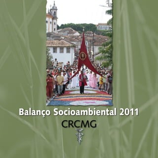 Balanço Socioambiental 2011
CRCMG
 