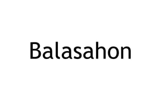 Balasahon
 