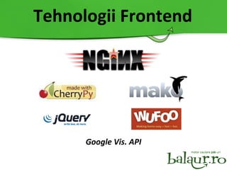 Tehnologii F rontend Google Vis. API
