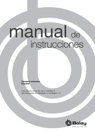 [es] Instrucciones de uso y montaje 3
[pt] Instruções de utilização e montagem 12
Campana extractora
Exaustor
 