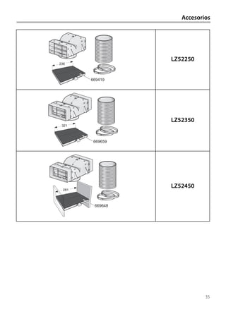 35
Accesorios
LZ52250
LZ52350
LZ52450
669419
236
669659
321
669648
281
 