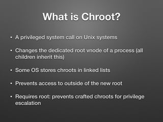 Chw00t: Breaking unices’ chroot solutions | PPT