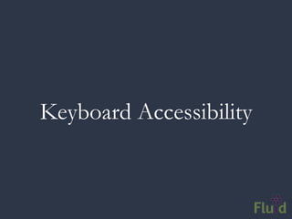 Keyboard Accessibility
 