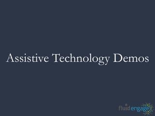 Assistive Technology Demos
 