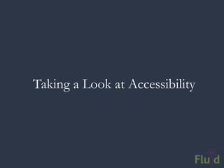 Taking a Look at Accessibility
 