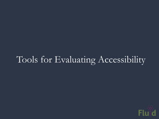 Tools for Evaluating Accessibility
 